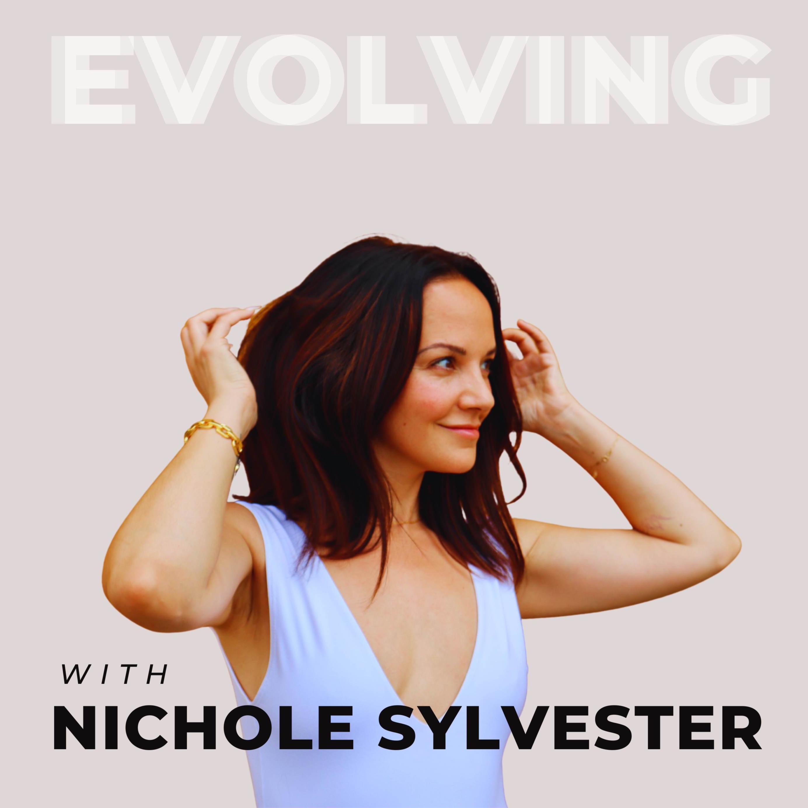 Evolving with Nichole Sylvester 