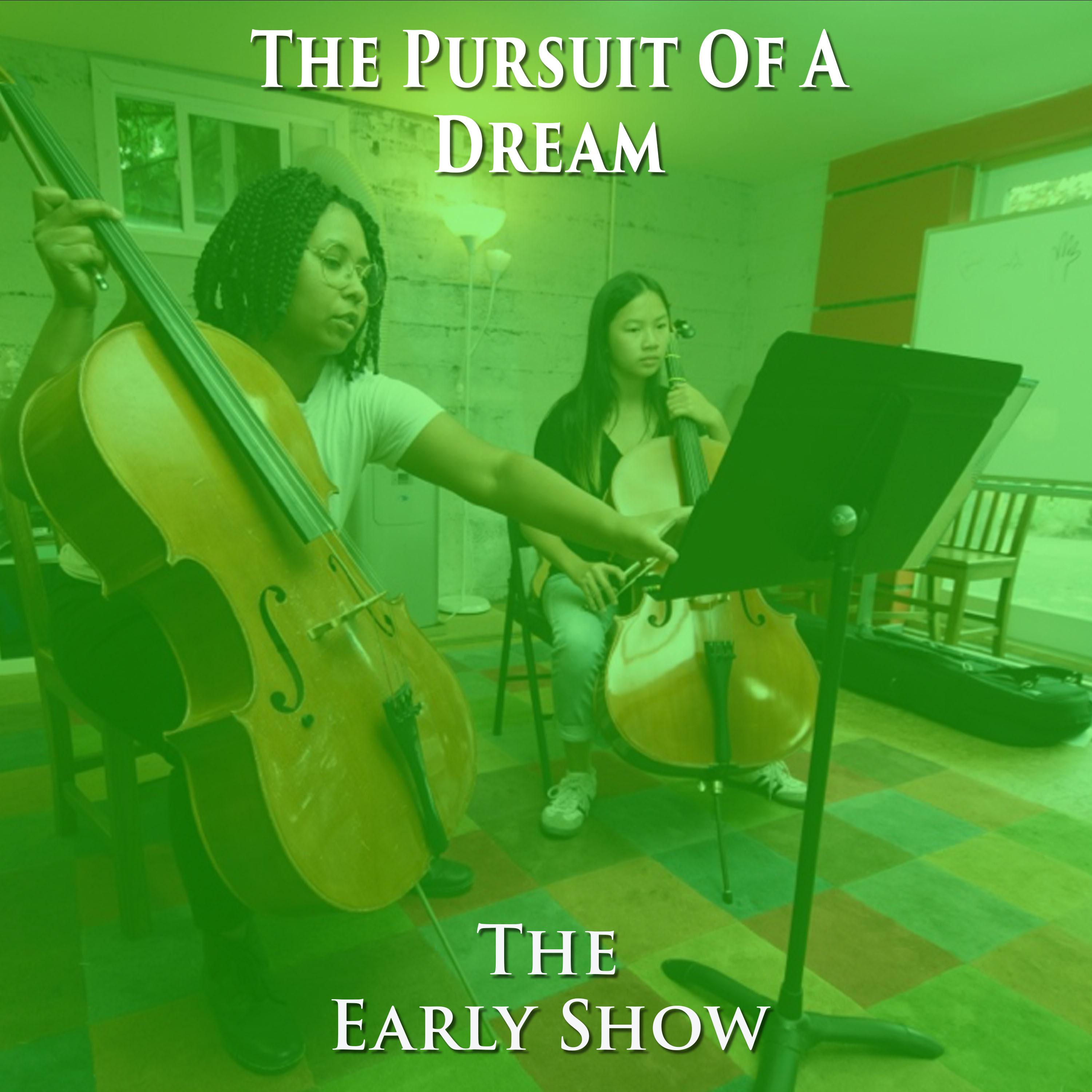 ⁣The Early Show- The Pursuit Of A Dream