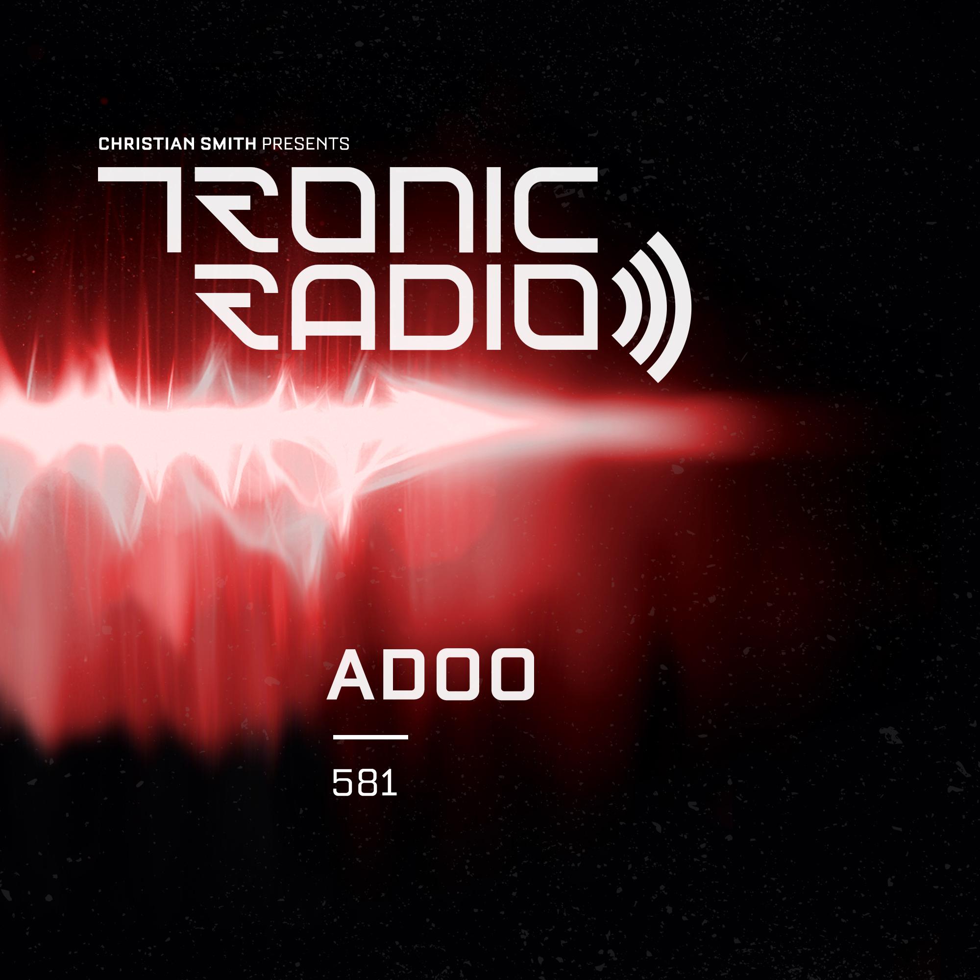 ⁣Christian Smith - Tronic Radio 581 With Adoo [15.09.2023]