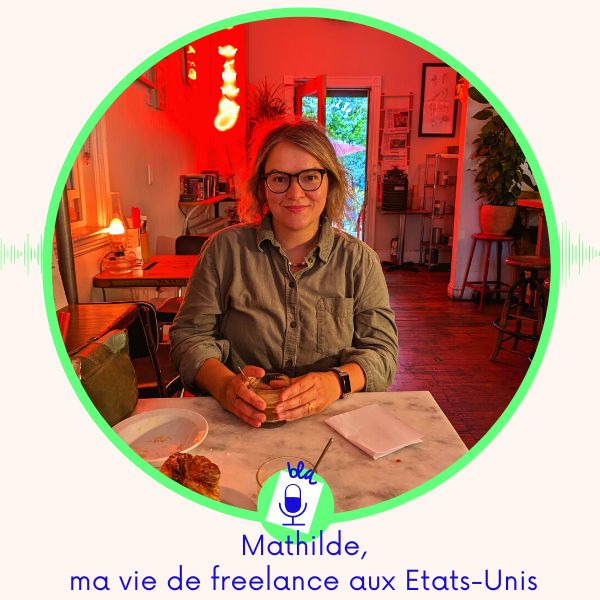 ⁣Ep. 23 / Mathilde tente la vie de freelance aux Etats-Unis et vous raconte comment (extrait)