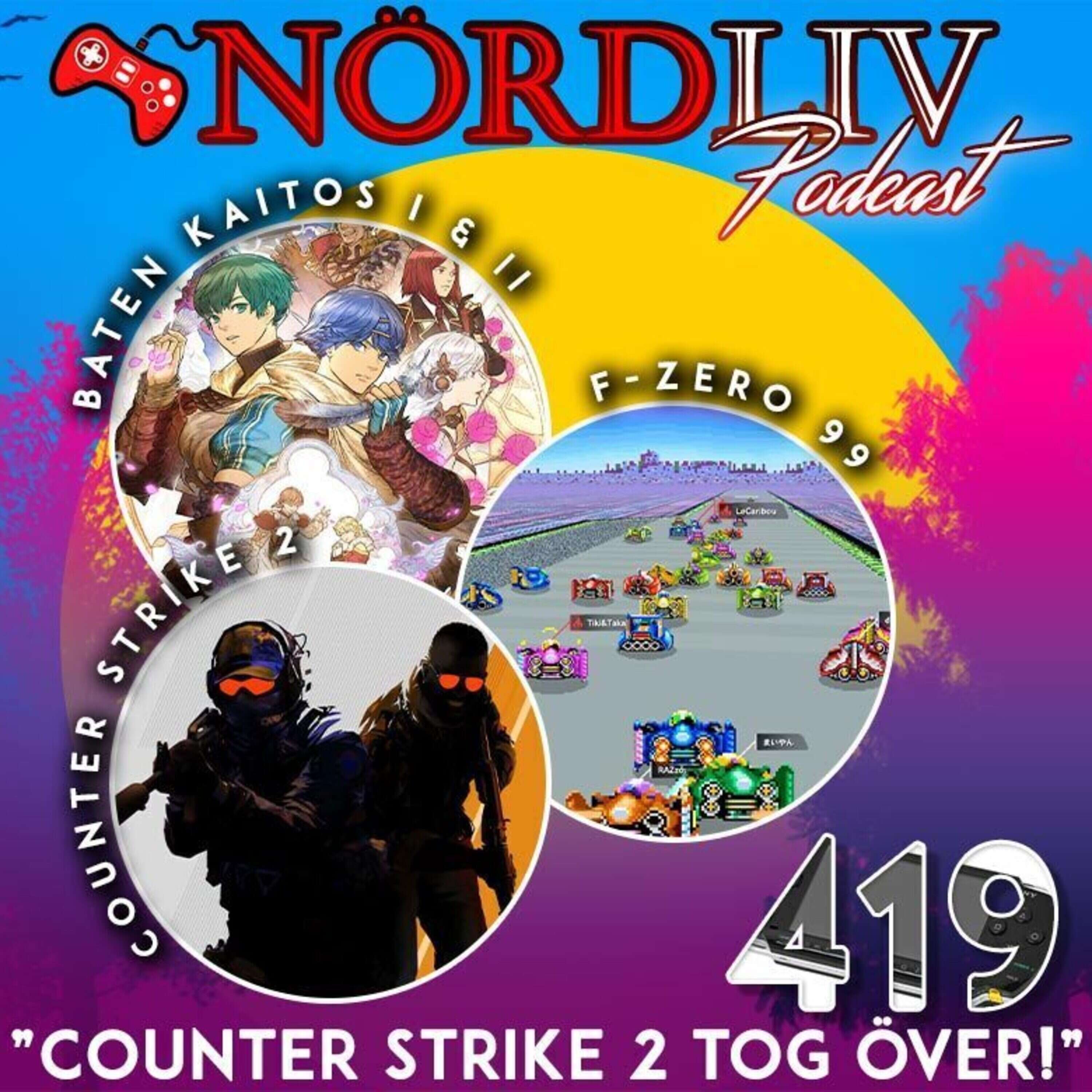 Avsnitt 419 - "Counter Strike 2 tog över!"