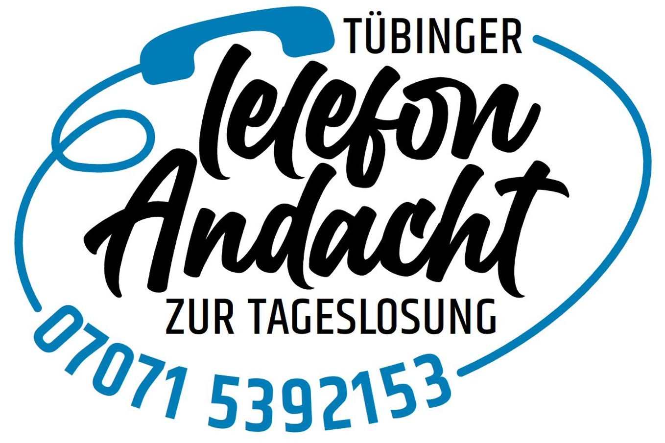 Tübinger Telefonandacht zur Tageslosung 