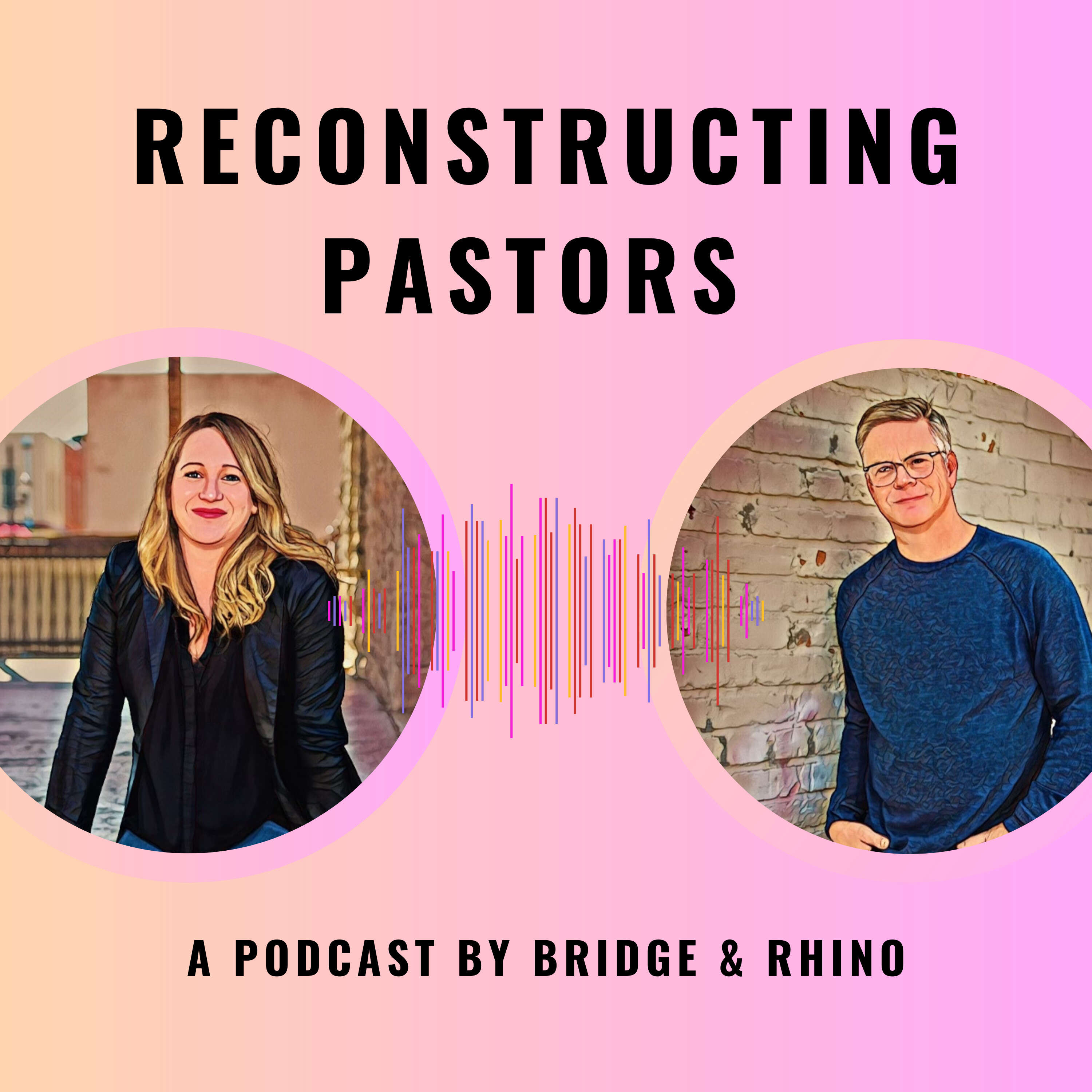 Reconstructing Pastors Podcast 