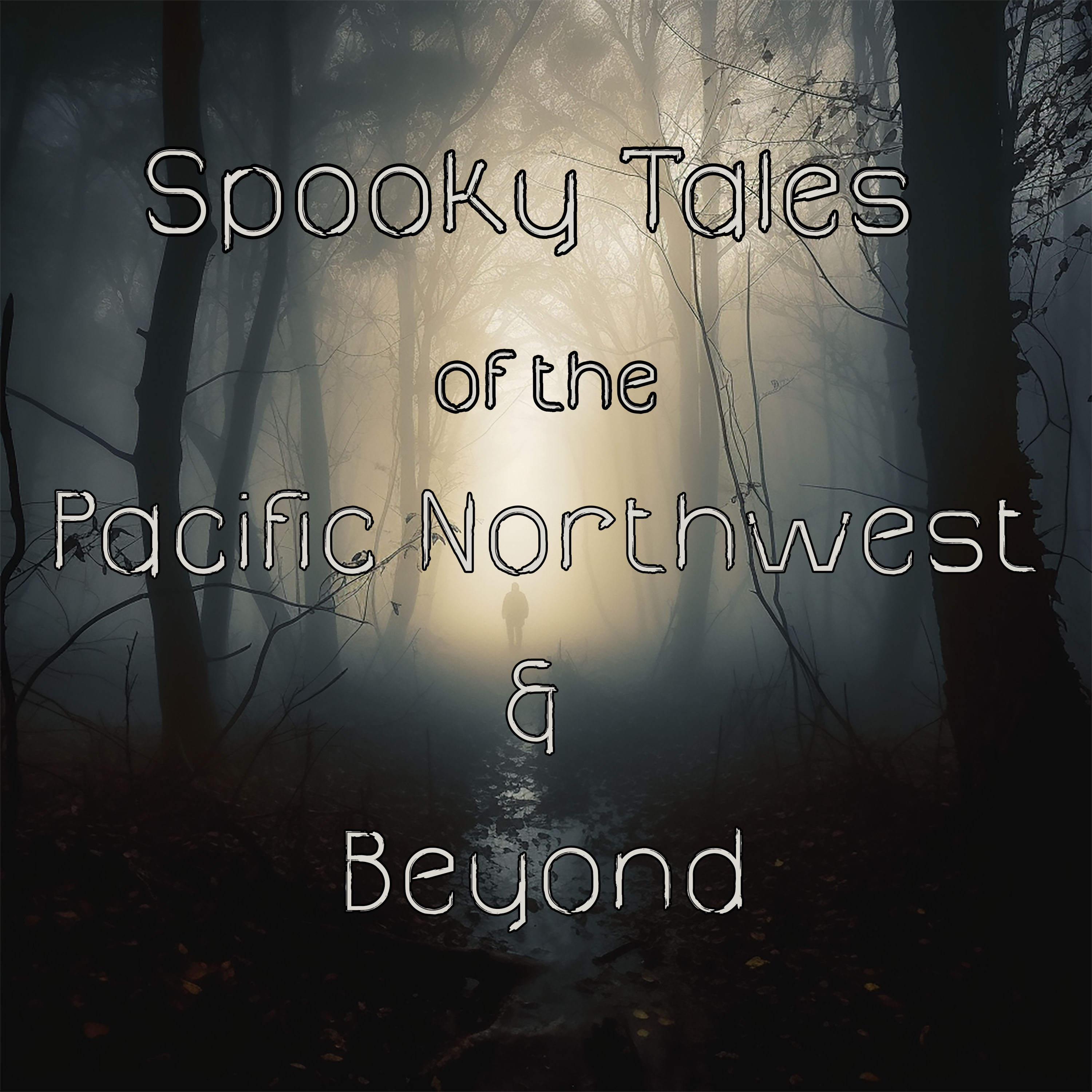 Spooky Tales of the Pacific Northwest & Beyond