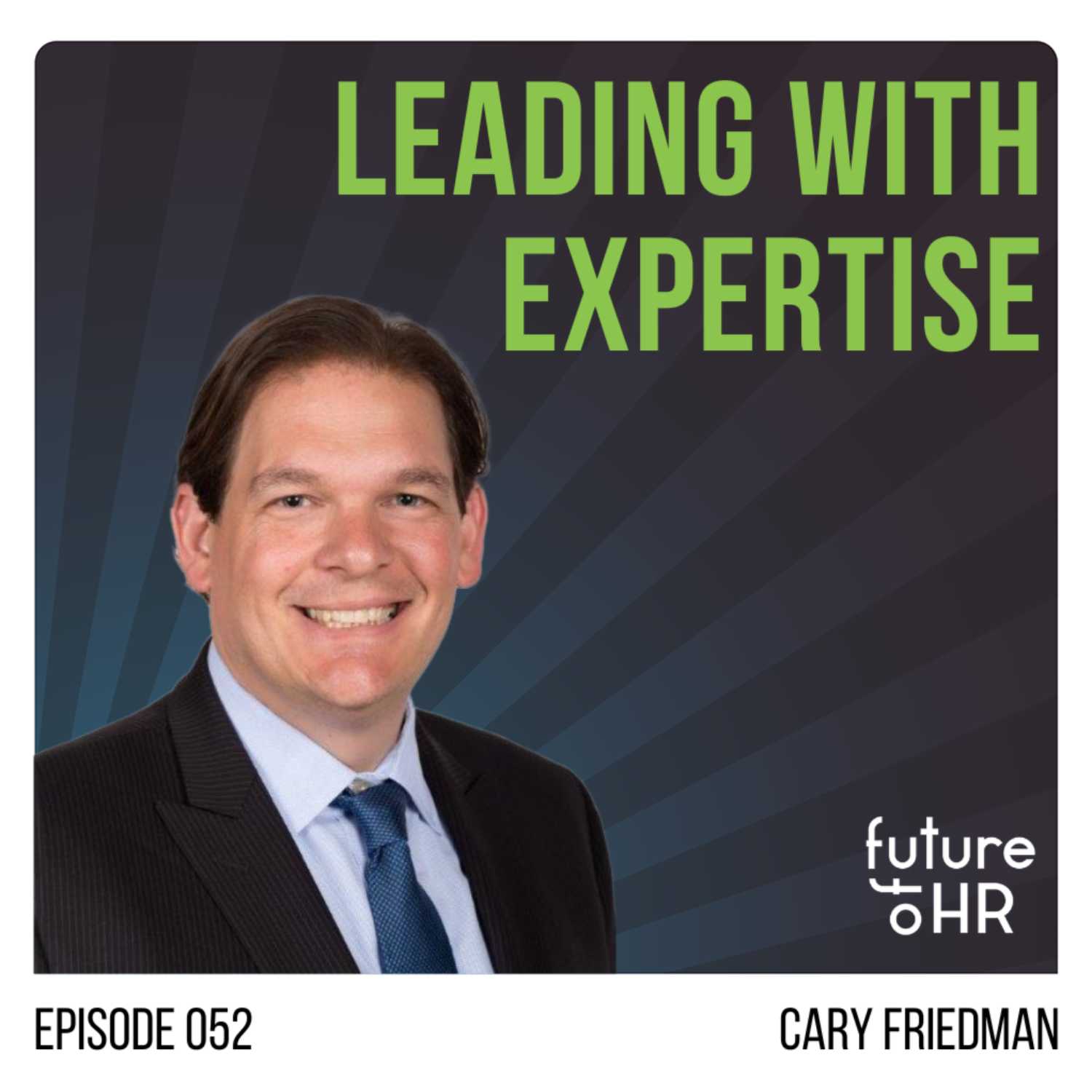 “Leading with Expertise” with Cary Friedman, Global Head of Human Resources at Jefferies