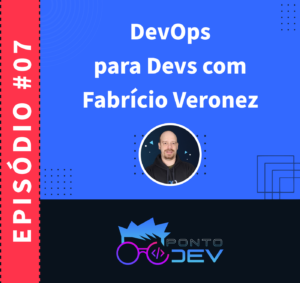 DevOps para Devs com Fabrício Veronez