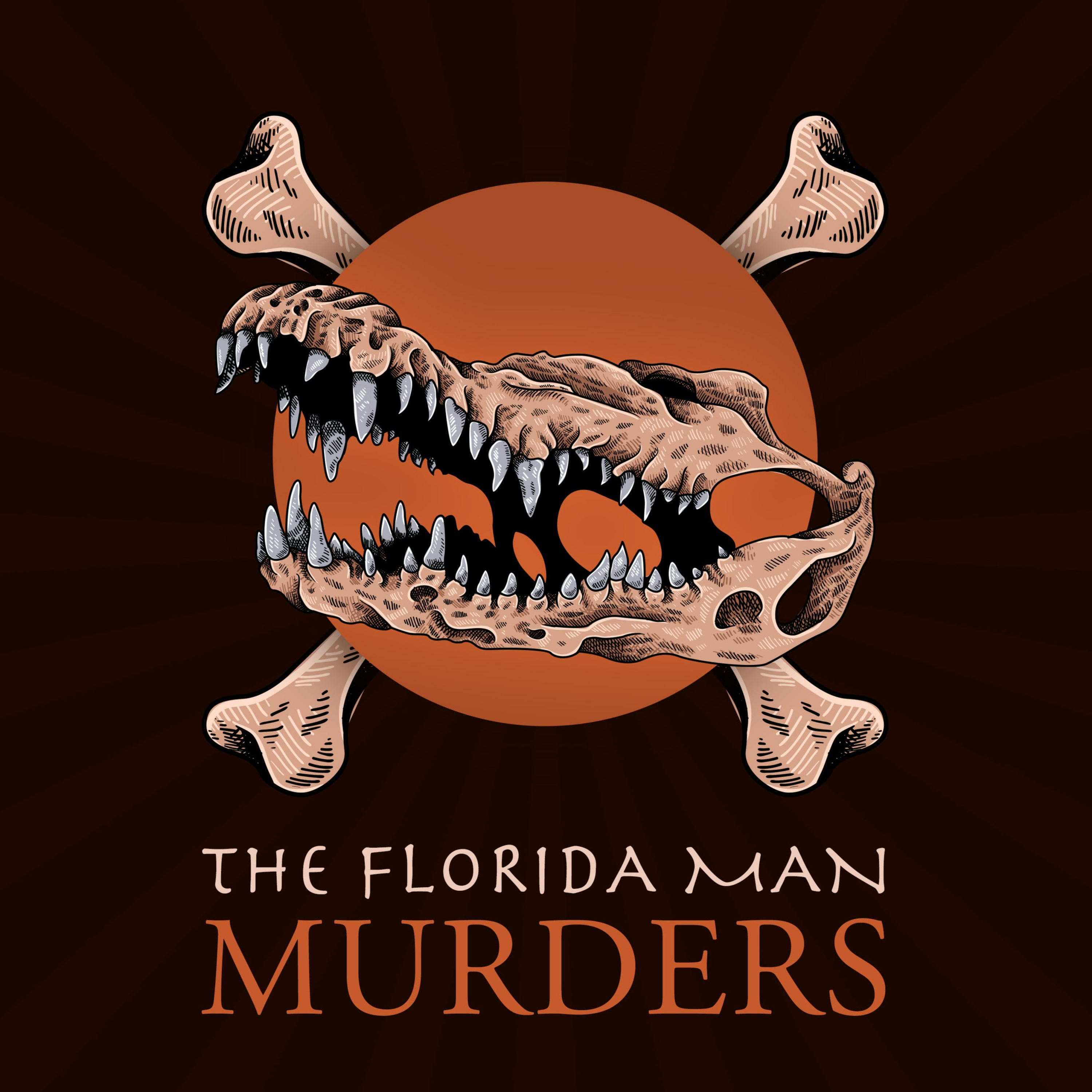 Florida Man Murders: A True Crime Comedy Podcast 