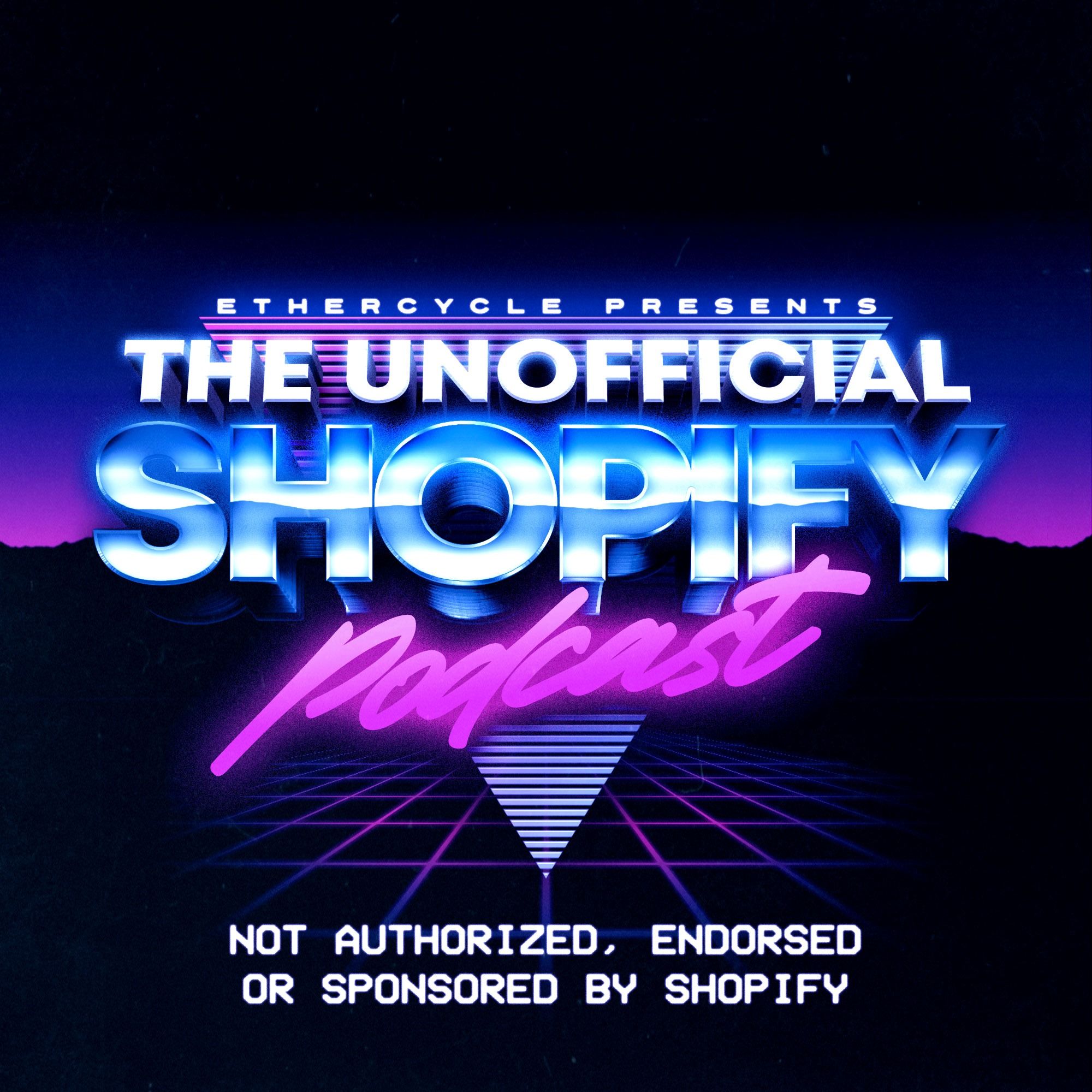 The Unofficial Shopify Podcast 