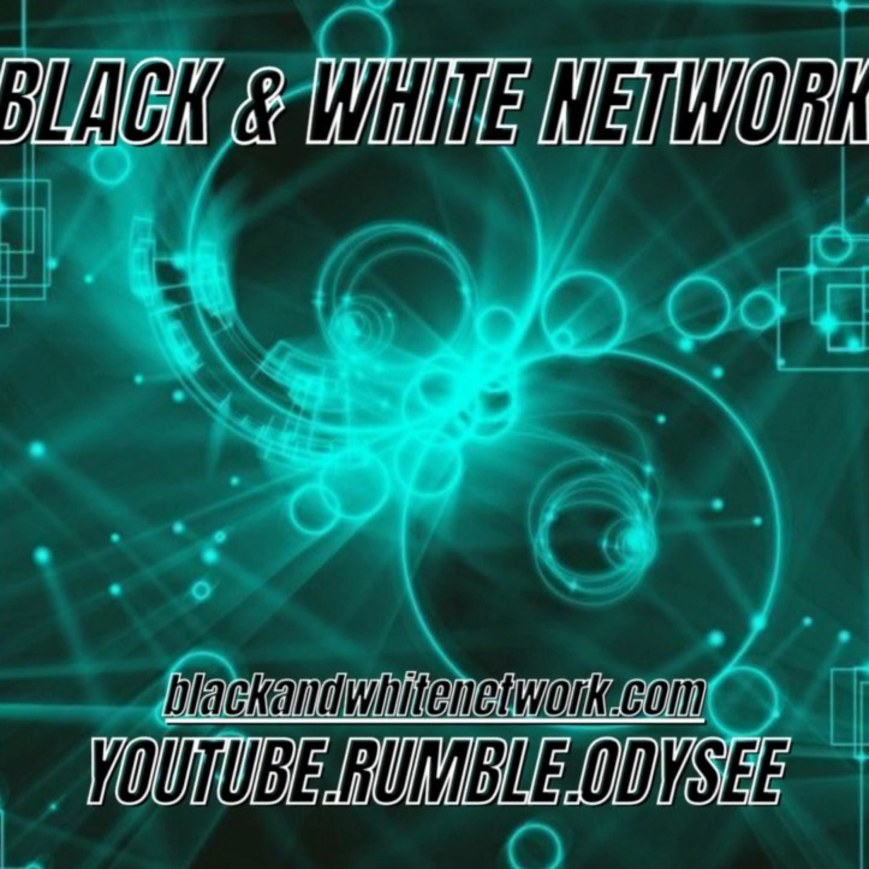 Black and White Network Podcast 