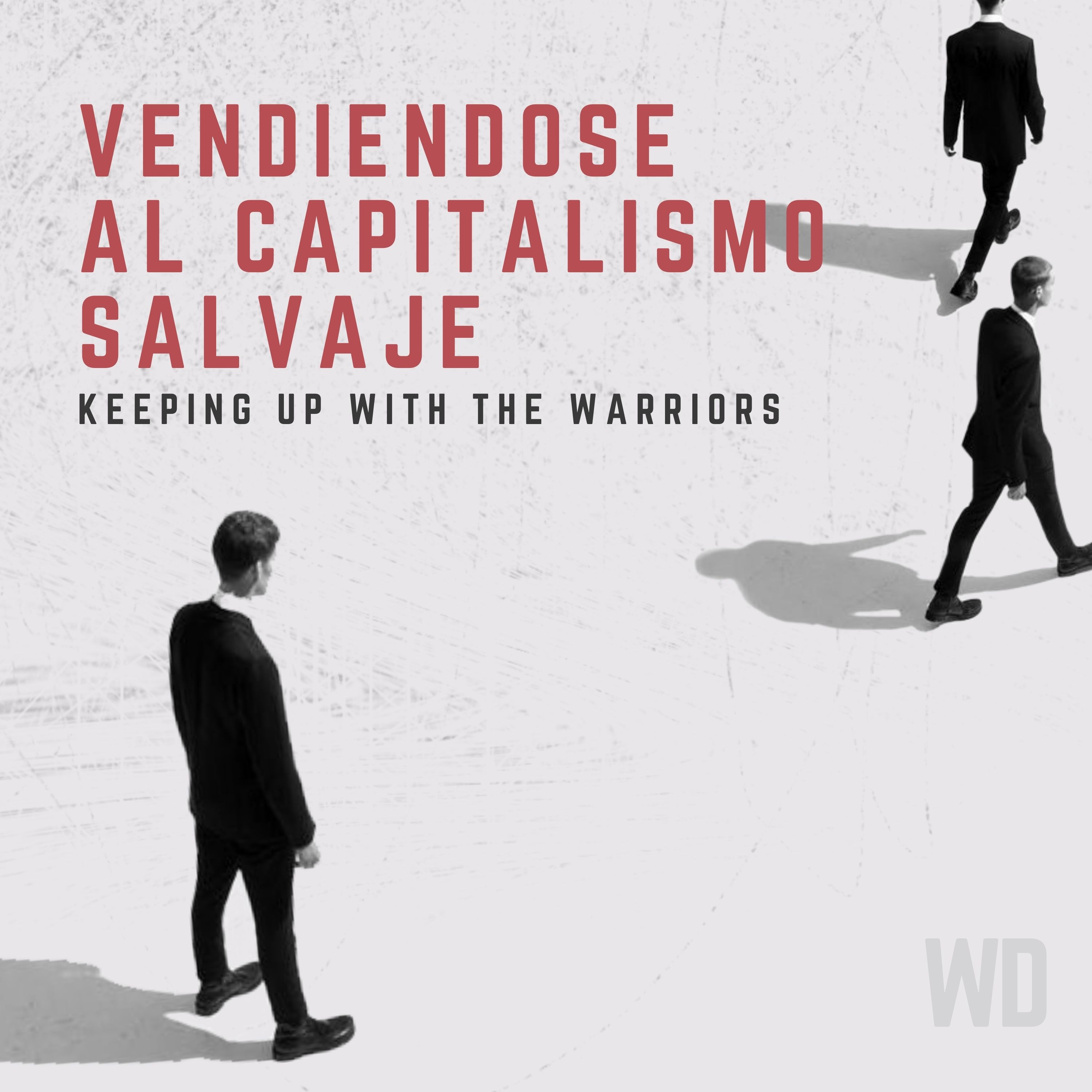 ⁣11: Vendiendose al Capitalismo Salvaje: Keeping up with the Warriors