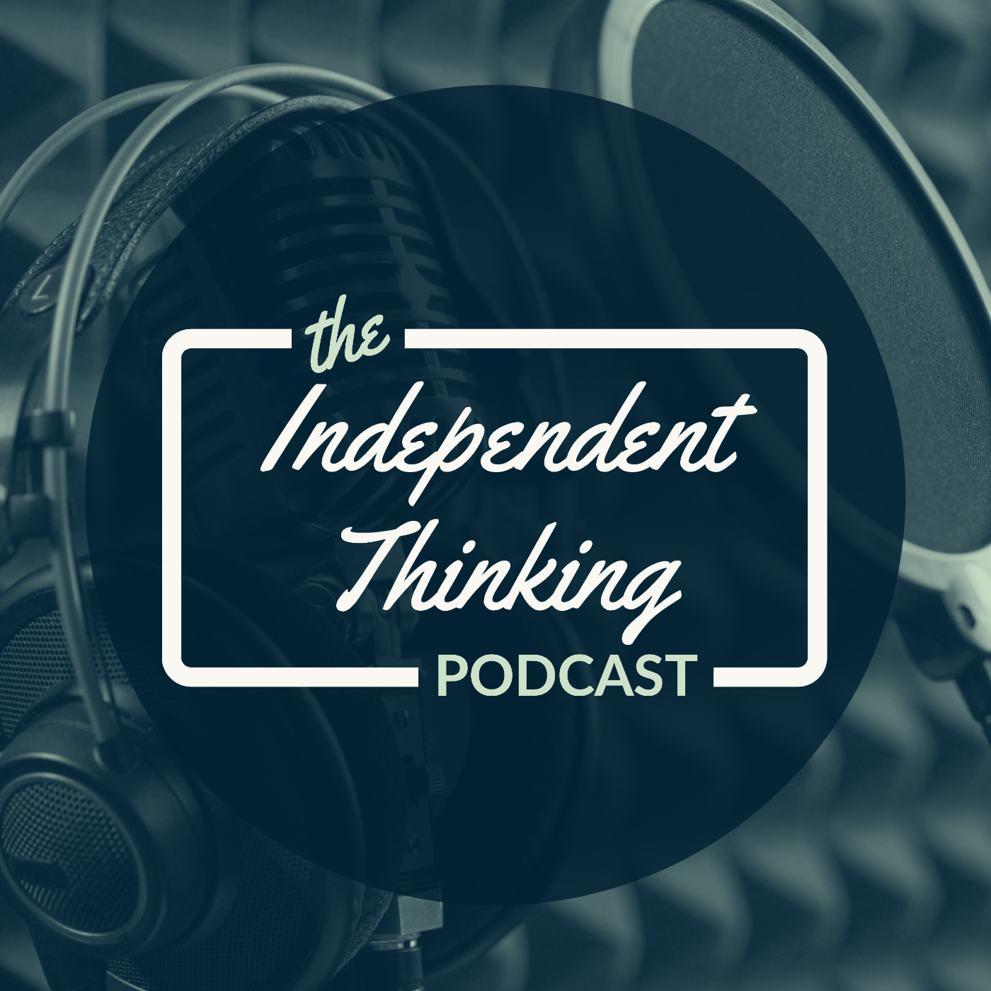 Independent Thinking Podcast 