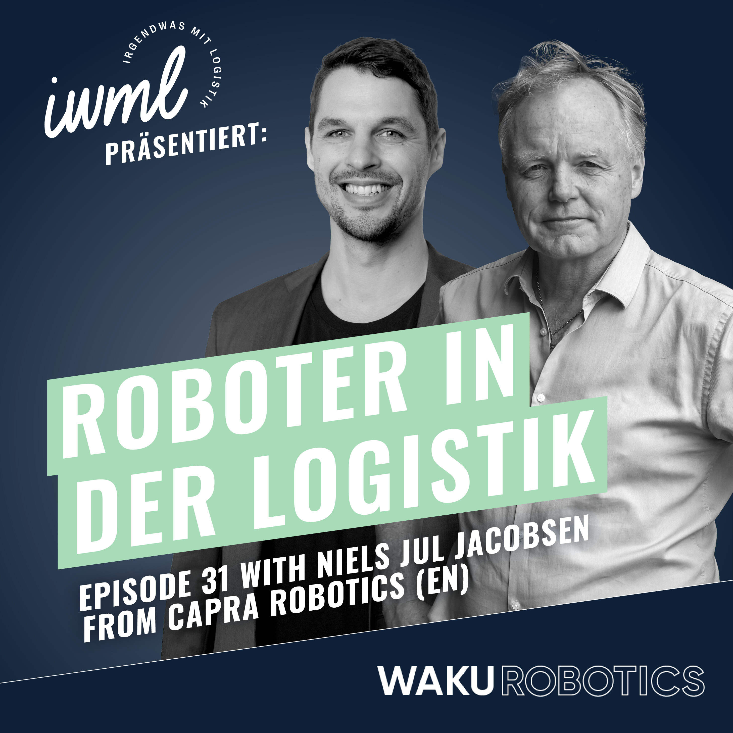 ⁣Roboter in der Logistik #31: WAKU Update | Guest: Niels Jul Jacobsen from Capra Robotics (EN)