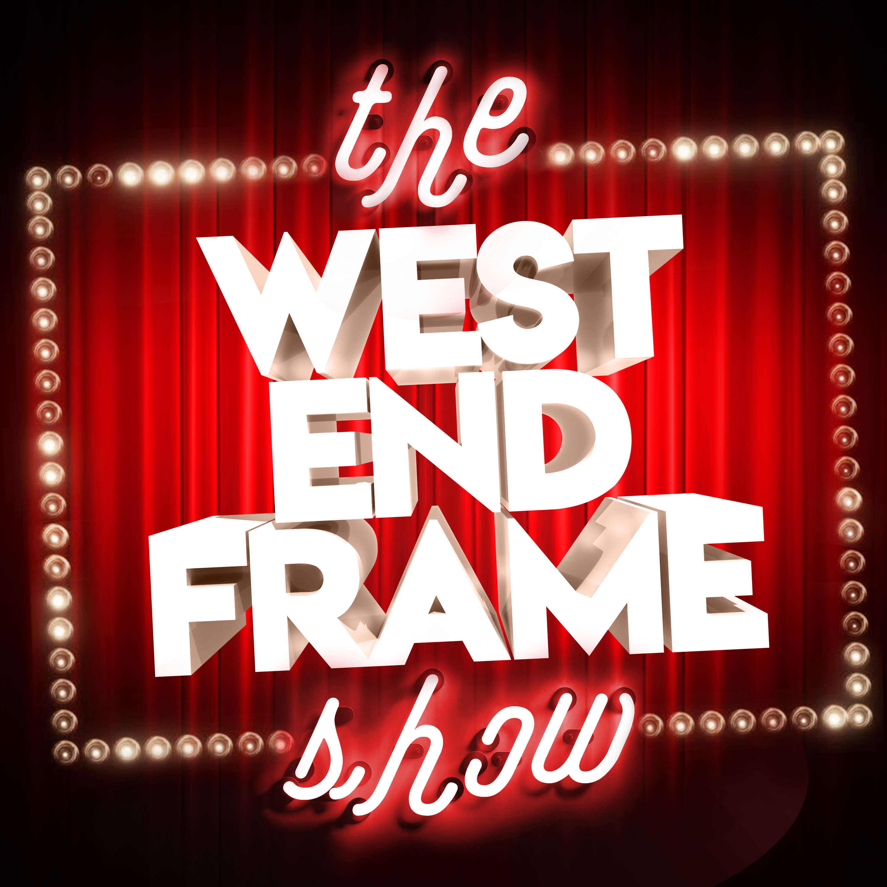 The West End Frame Show: Theatre News, Reviews & Chat 