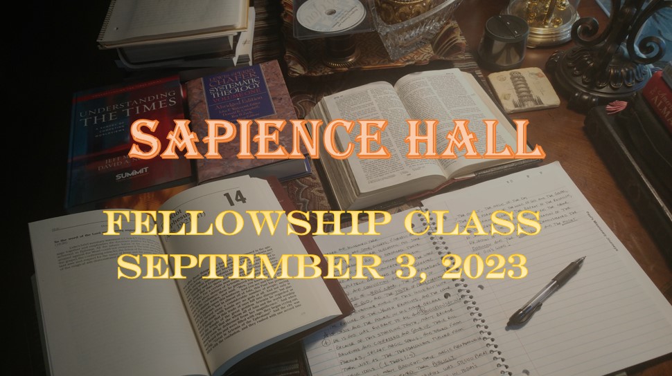 Sapience Hall – Sunday School Fellowship Class –  September 3, 2023 – Hebrews 4:14-16 – Dr. Roger G. Ford, Ph.D., P.E.