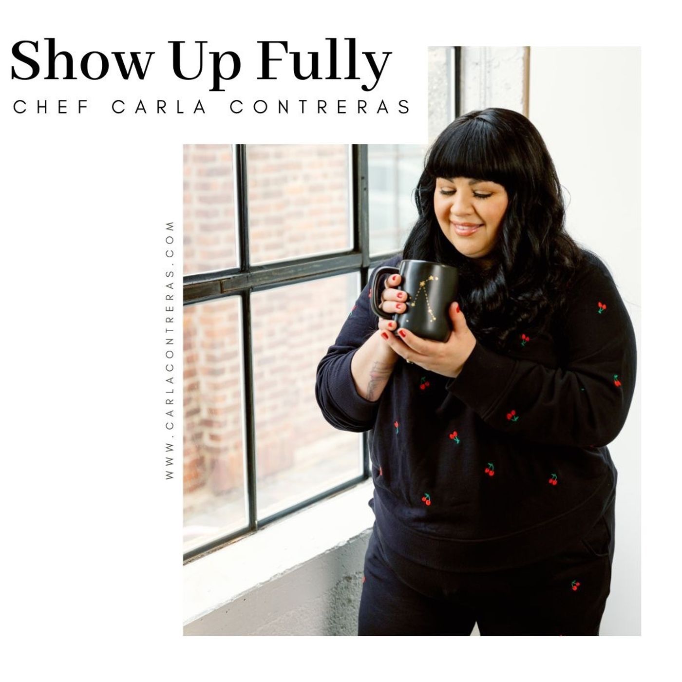 Show Up Fully with Chef Carla Contreras 