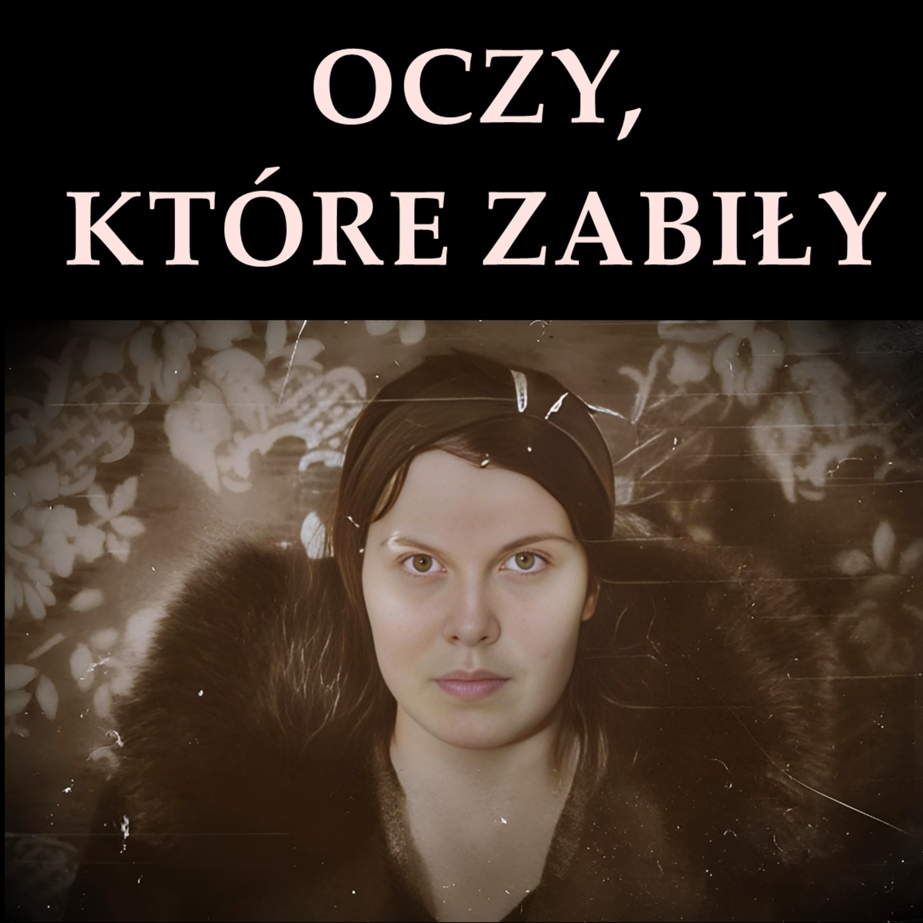 ⁣OCZY, KTÓRE ZABIŁY