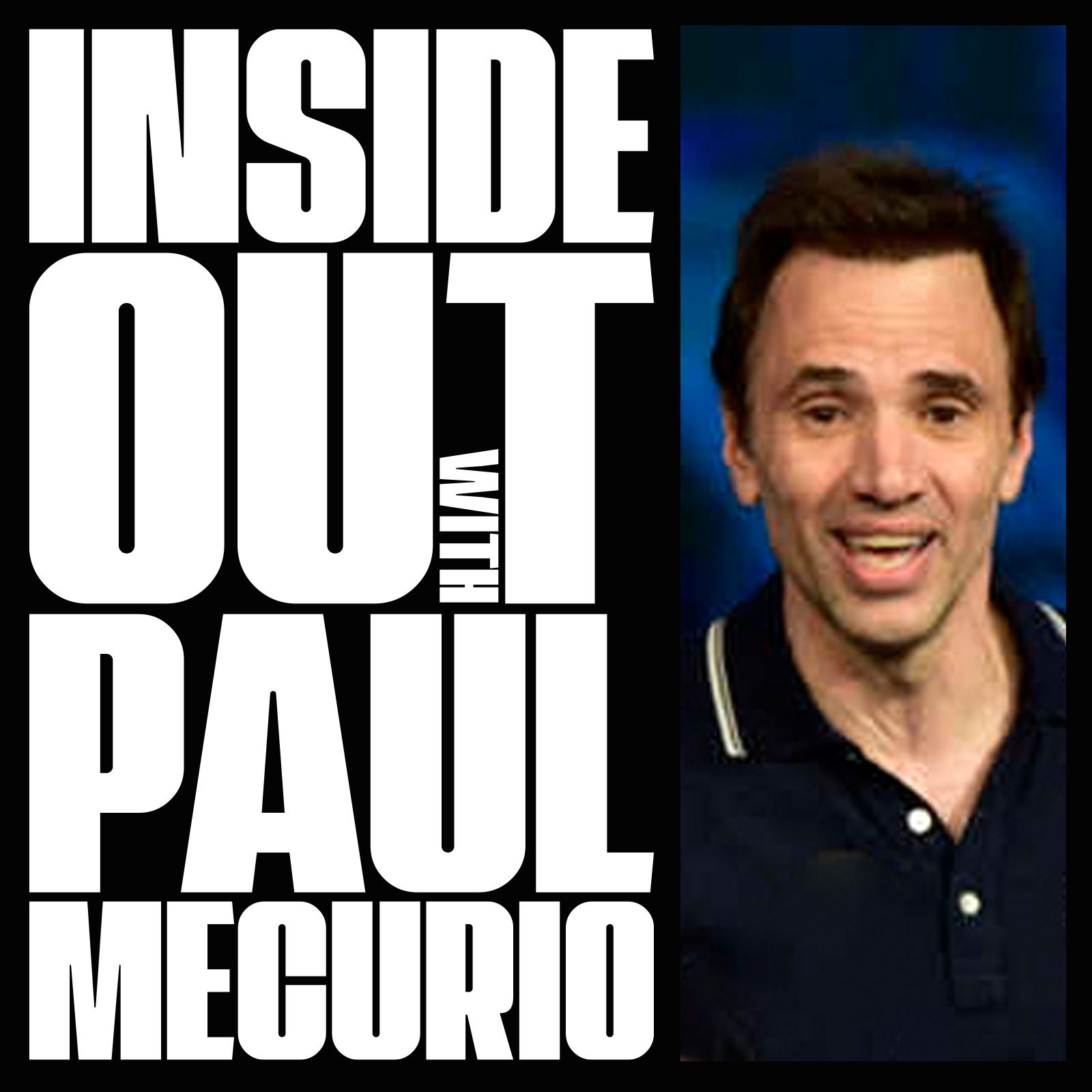 Inside Out with Paul Mecurio 