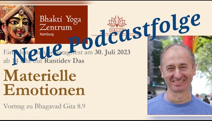 Materielle Emotionen (Teil 2) – Vortrag zu Bhagavad Gita 8.9 von Rantidev Das