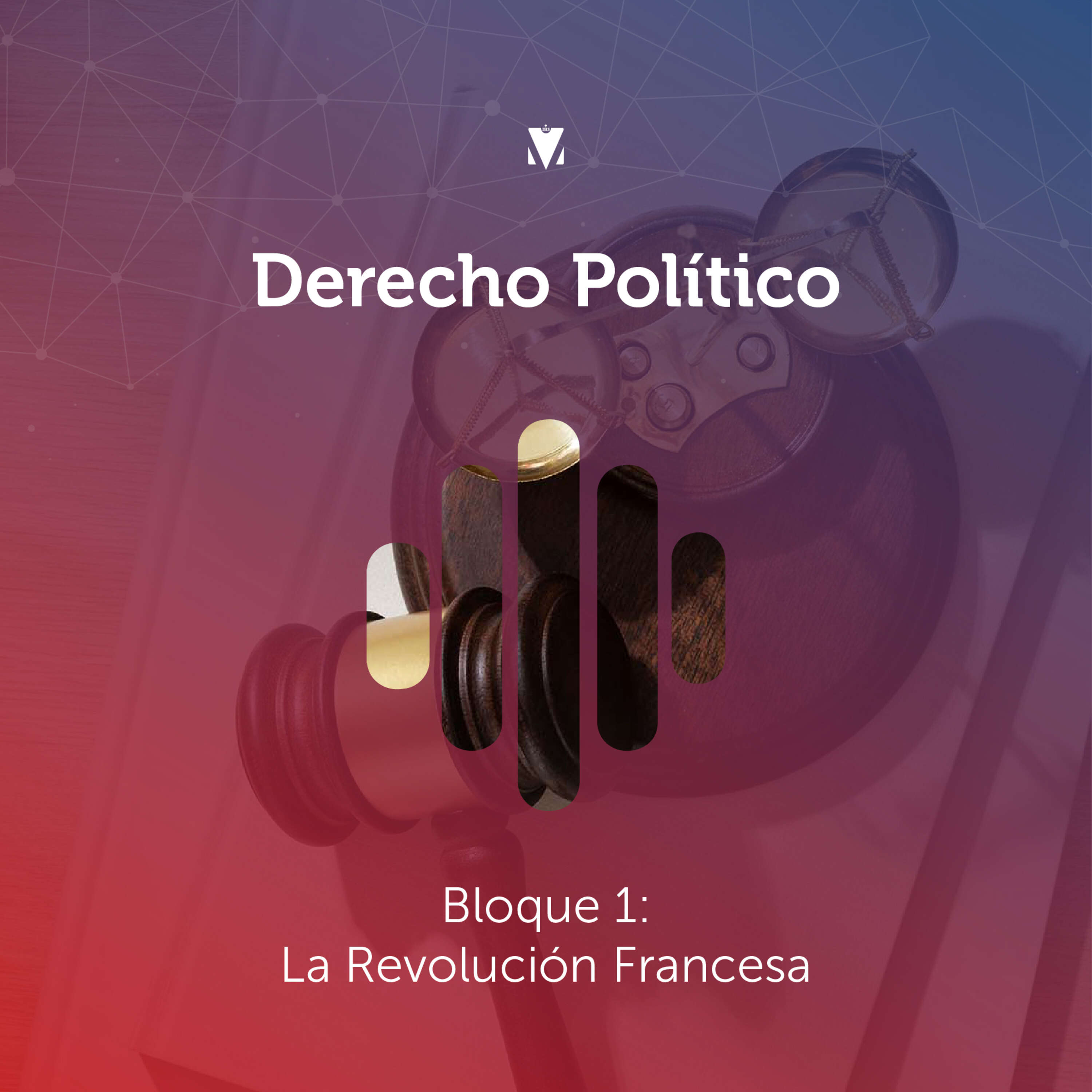 1 - DERECHO POLÍTICO: La Revolución Francesa