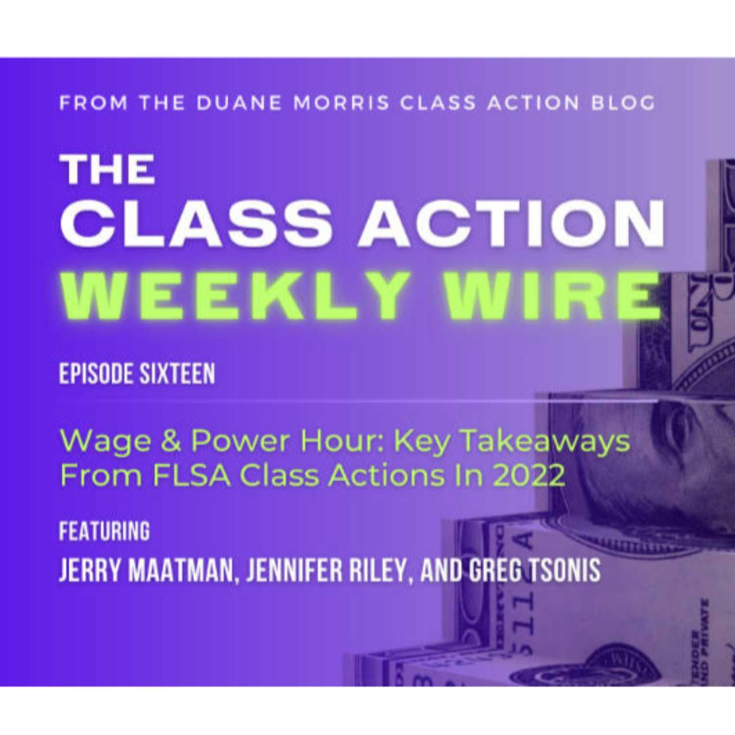 ⁣Episode 16: Wage & Power Hour: Key Takeaways From FLSA Class Actions In 2022