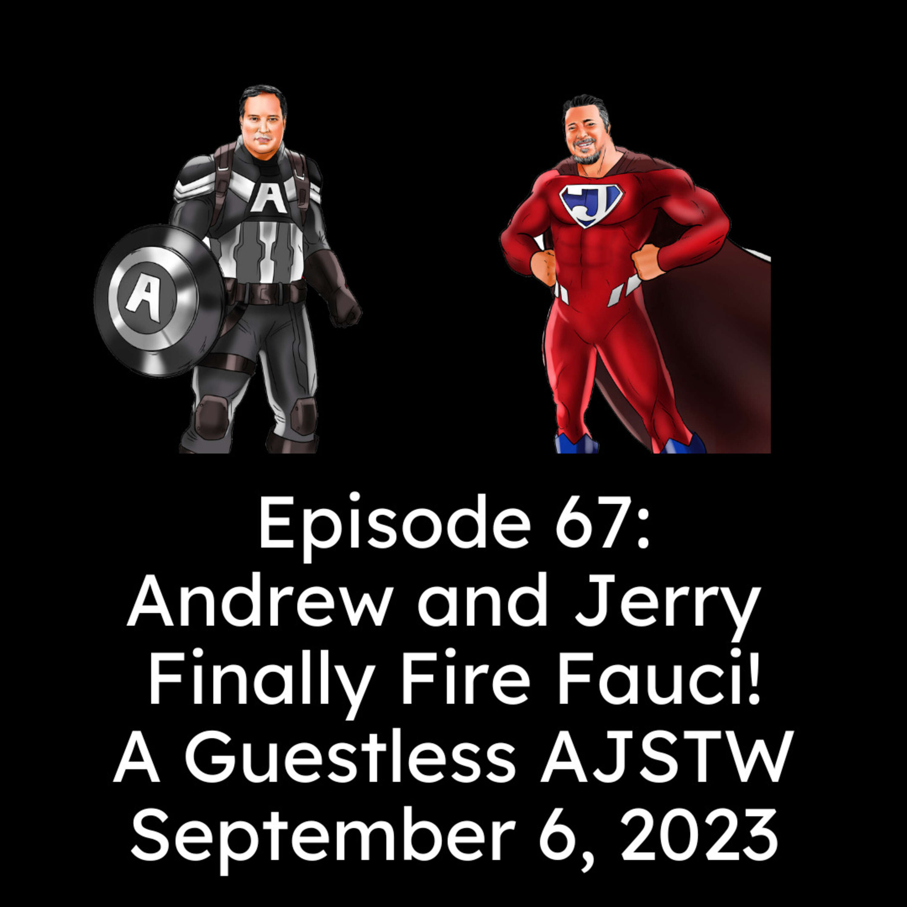 Andrew and Jerry Finally Fire Fauci!