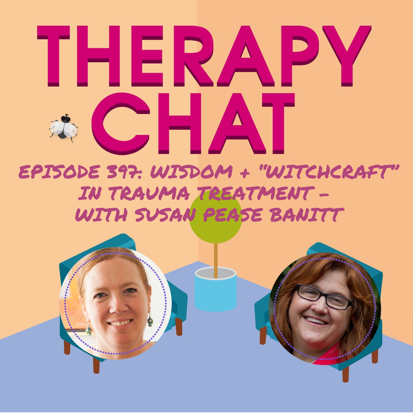 397: Wisdom + "Witchcraft" In Trauma Treatment - With Susan Pease Banitt