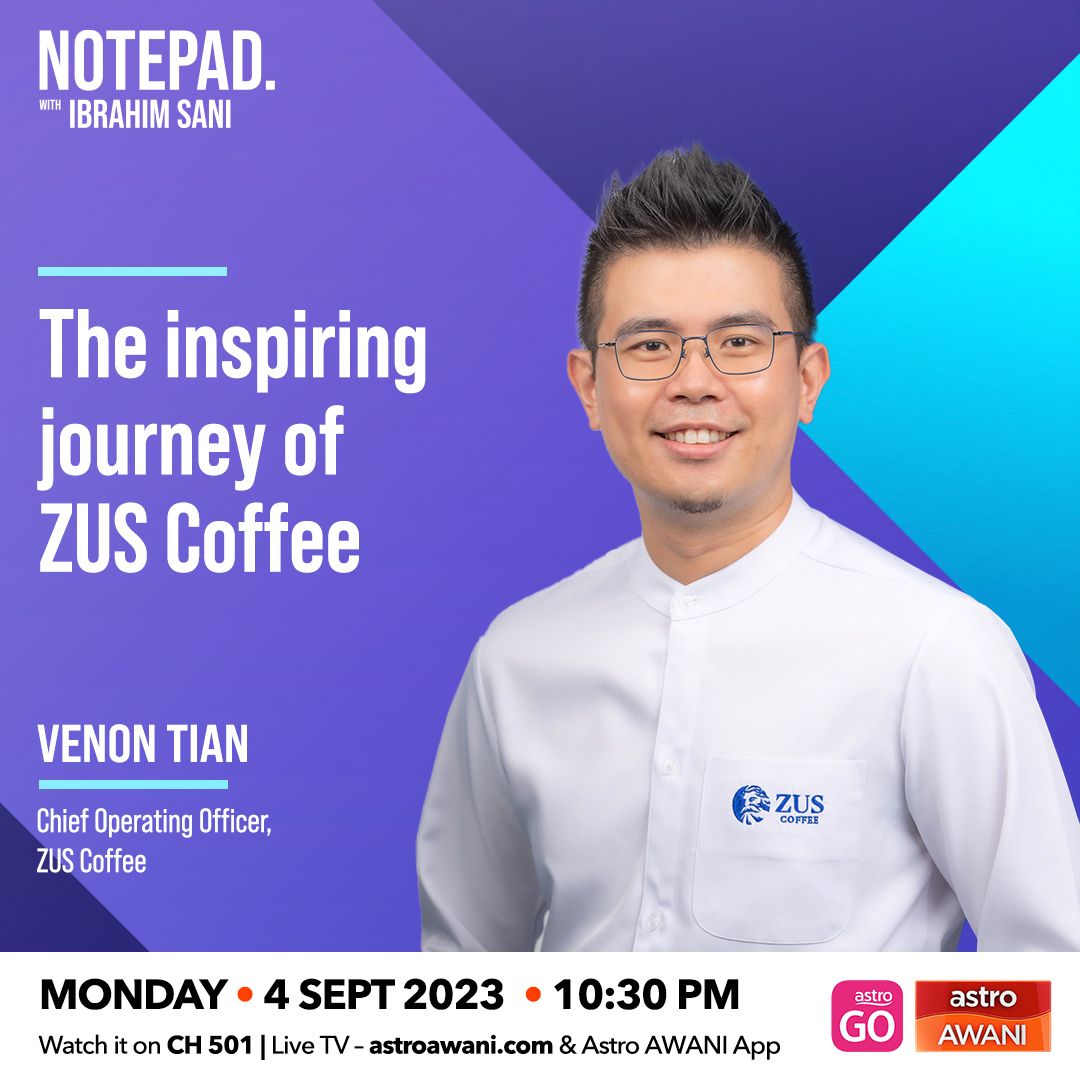 Notepad With Ibrahim Sani: The inspiring journey of ZUS Coffee