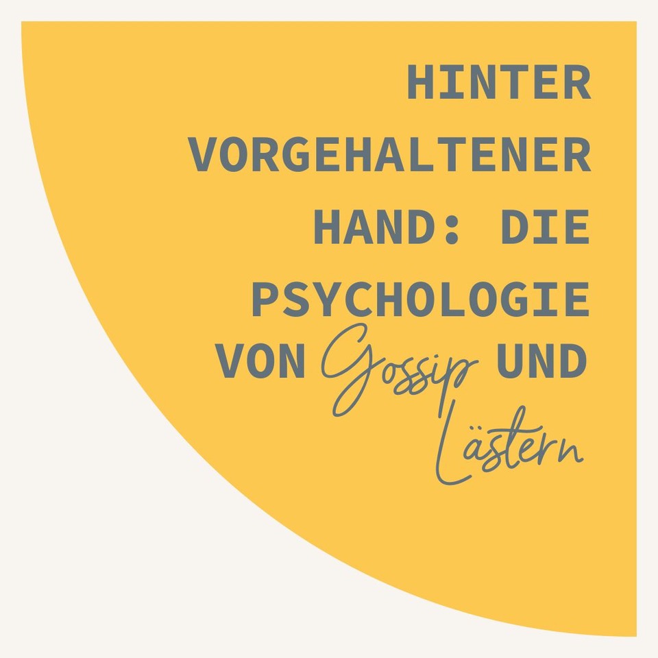 ⁣Hinter vorgehaltener Hand : Die Psychologie von Gossip und Lästern