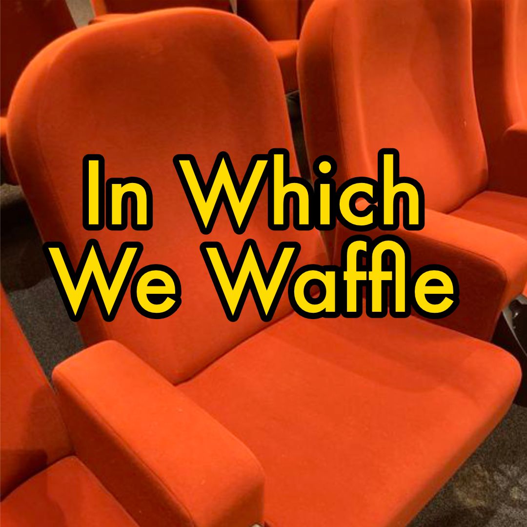 17. In Which We Waffle