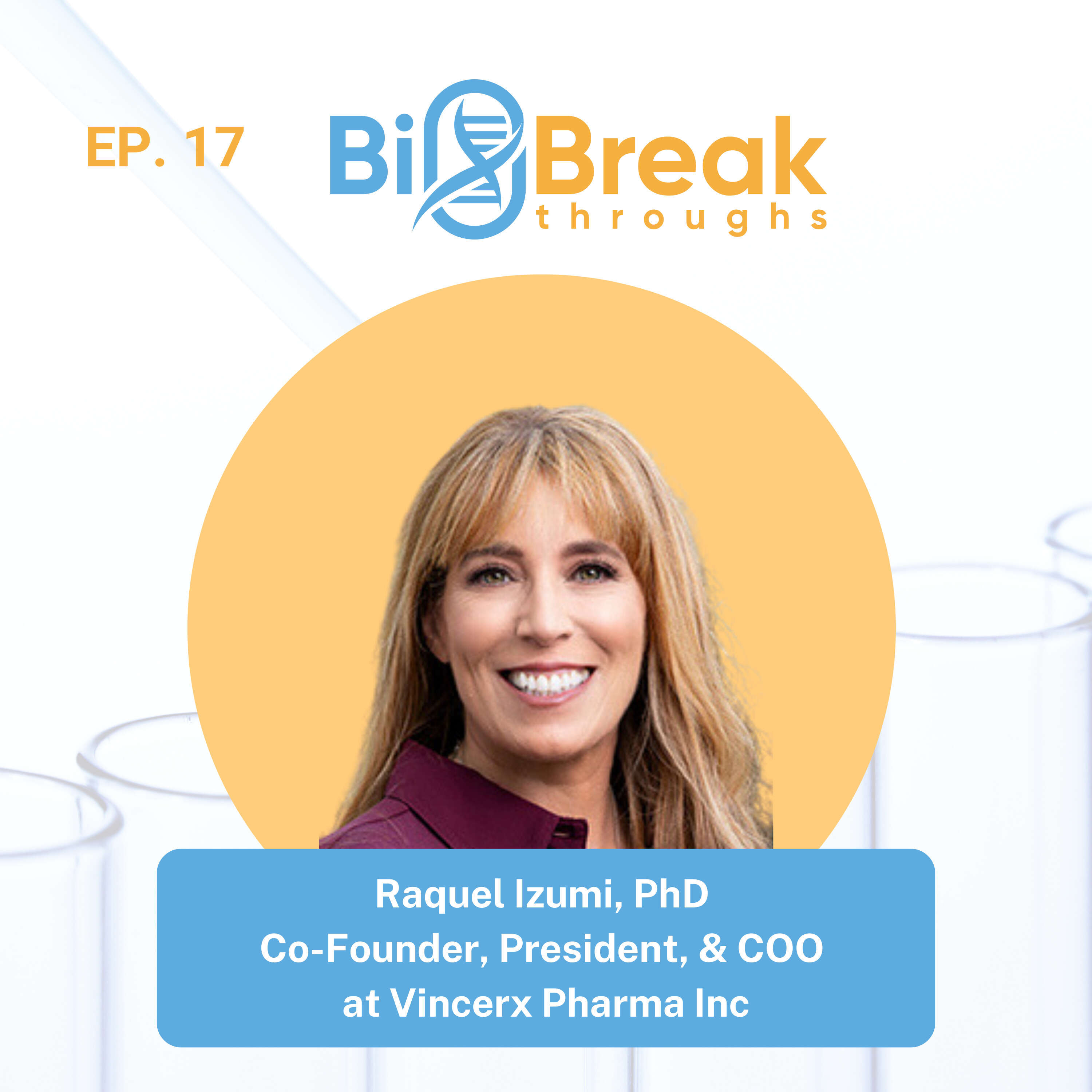 ⁣#17 - Raquel Izumi, President & COO at Vincerx Pharma Inc