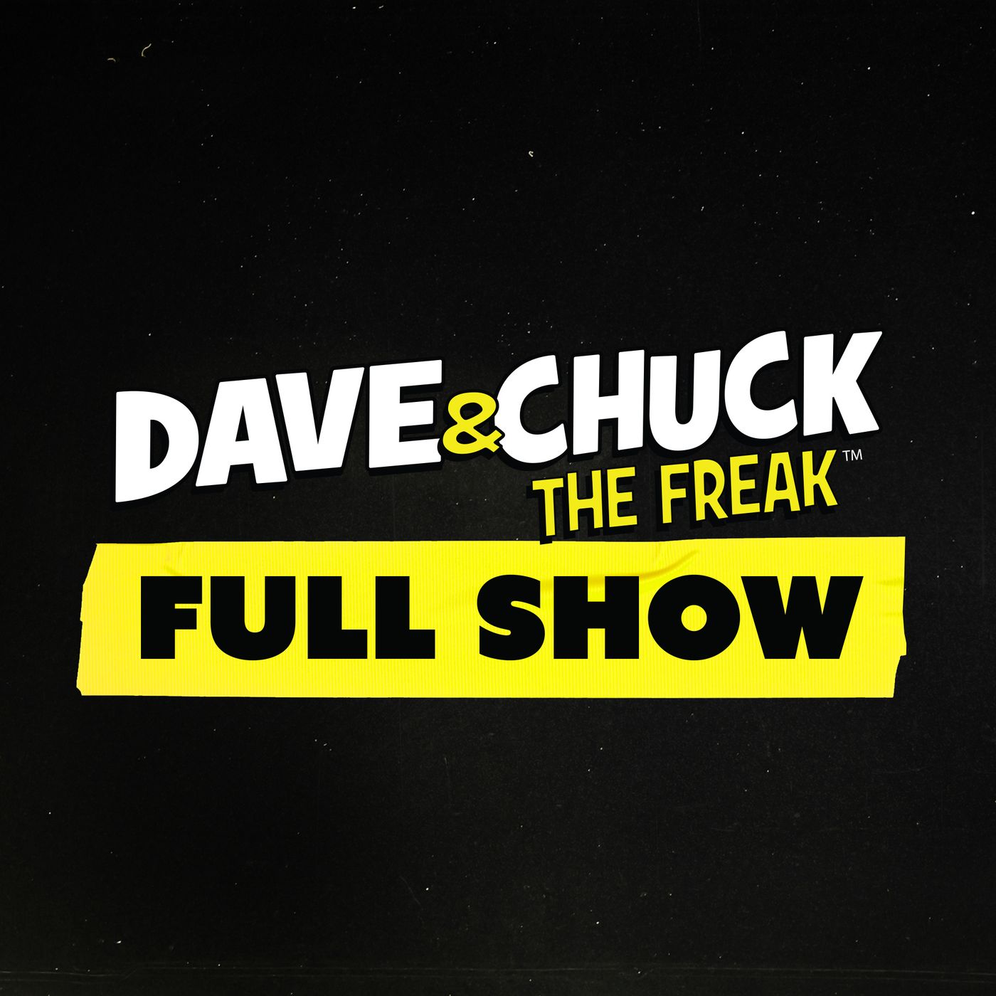 Dave & Chuck the Freak Podcast 