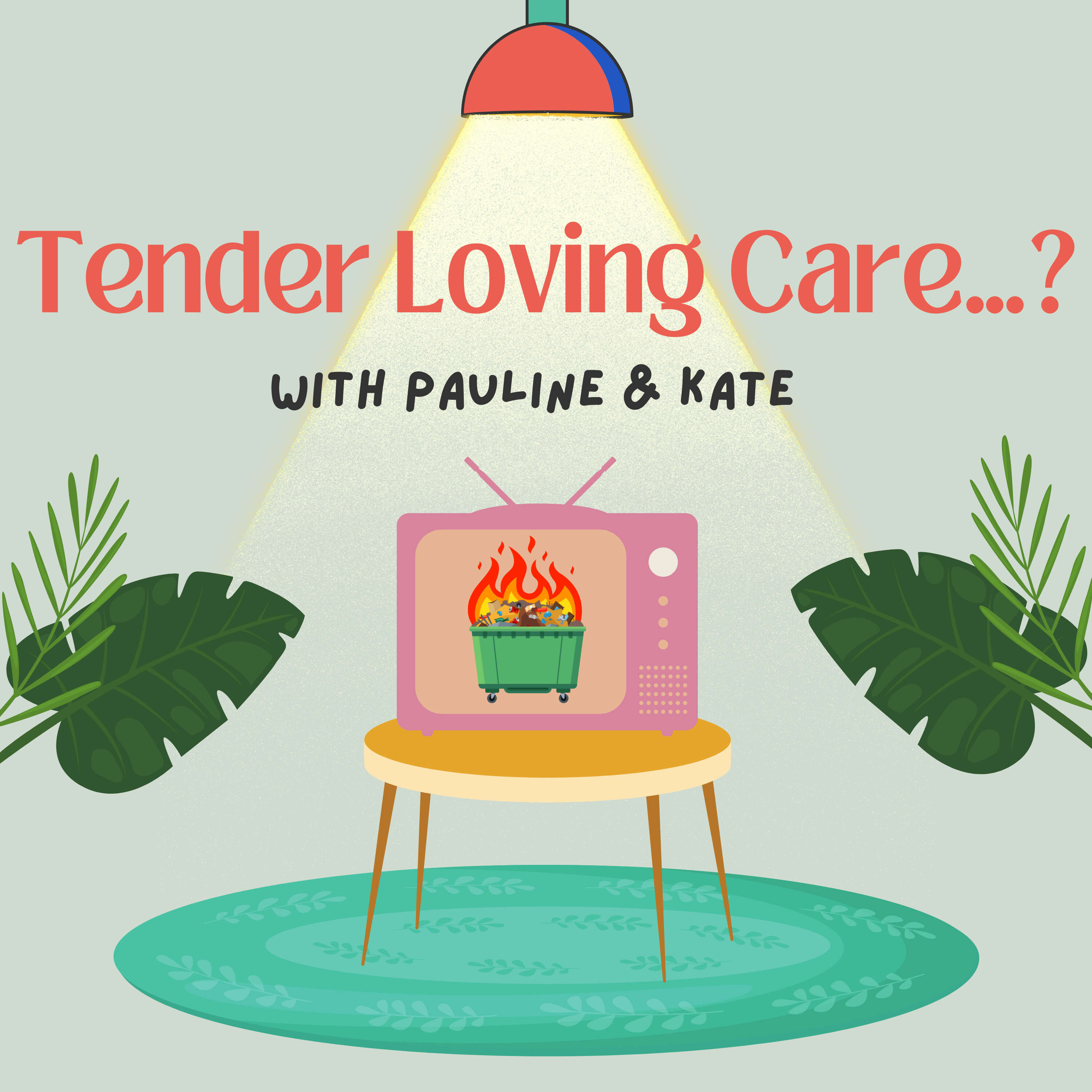 Tender Loving Care...? 