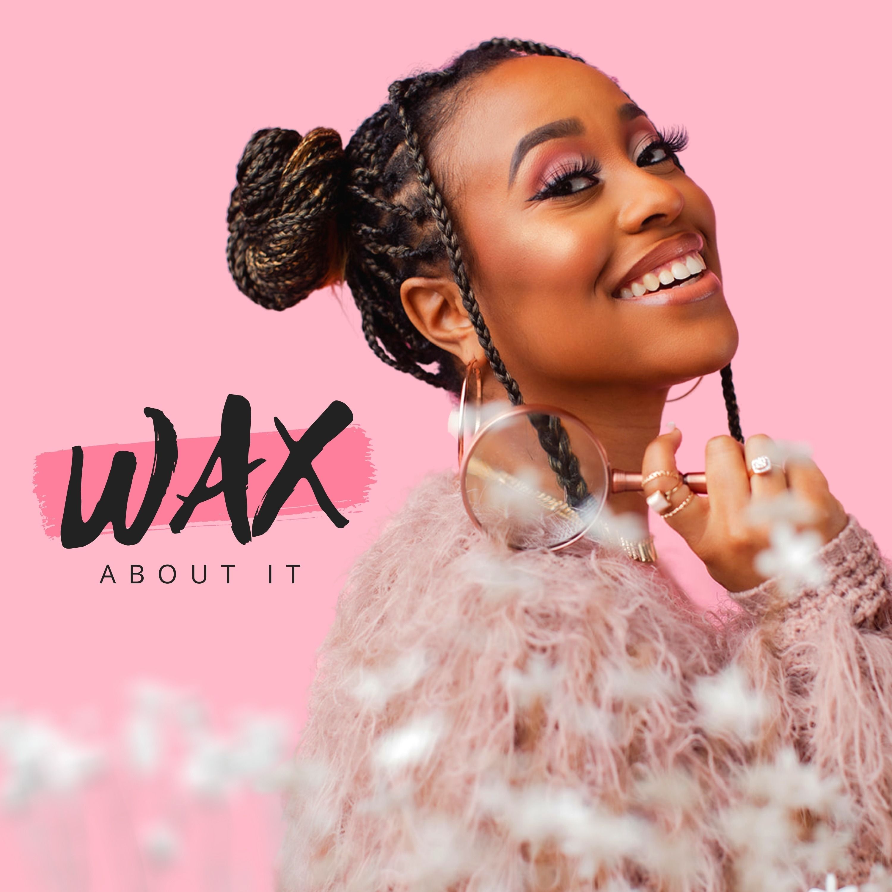 Wax About It Podcast 