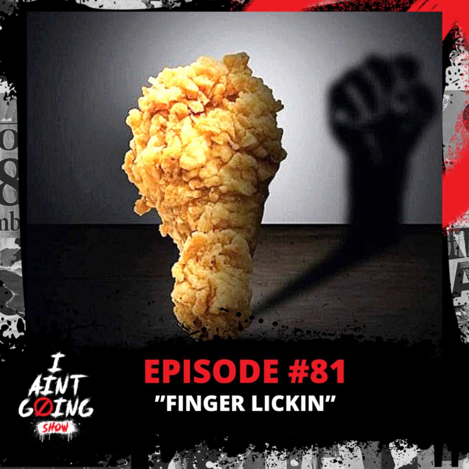 Finger Lickin Ep: #81