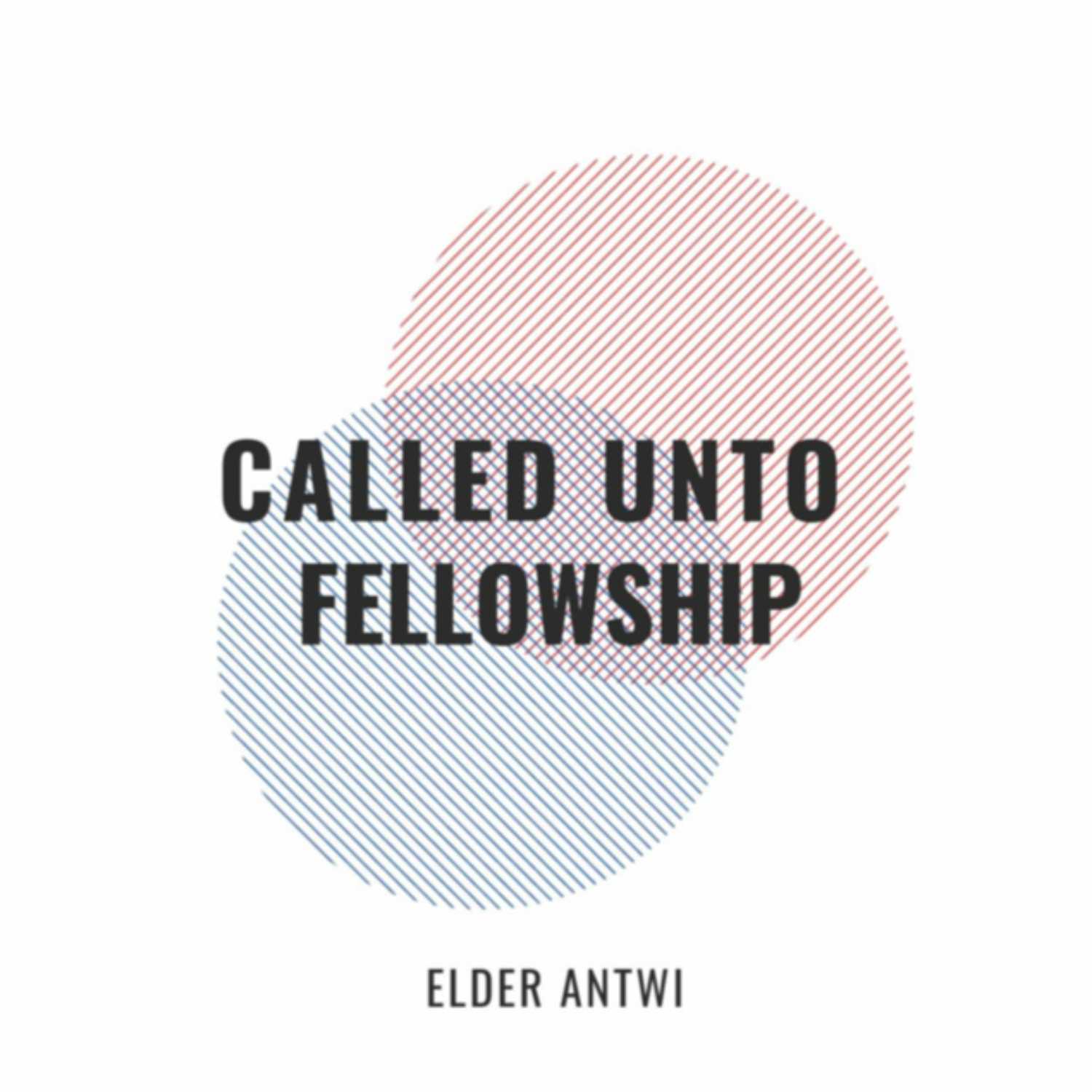 Called Unto Fellowship