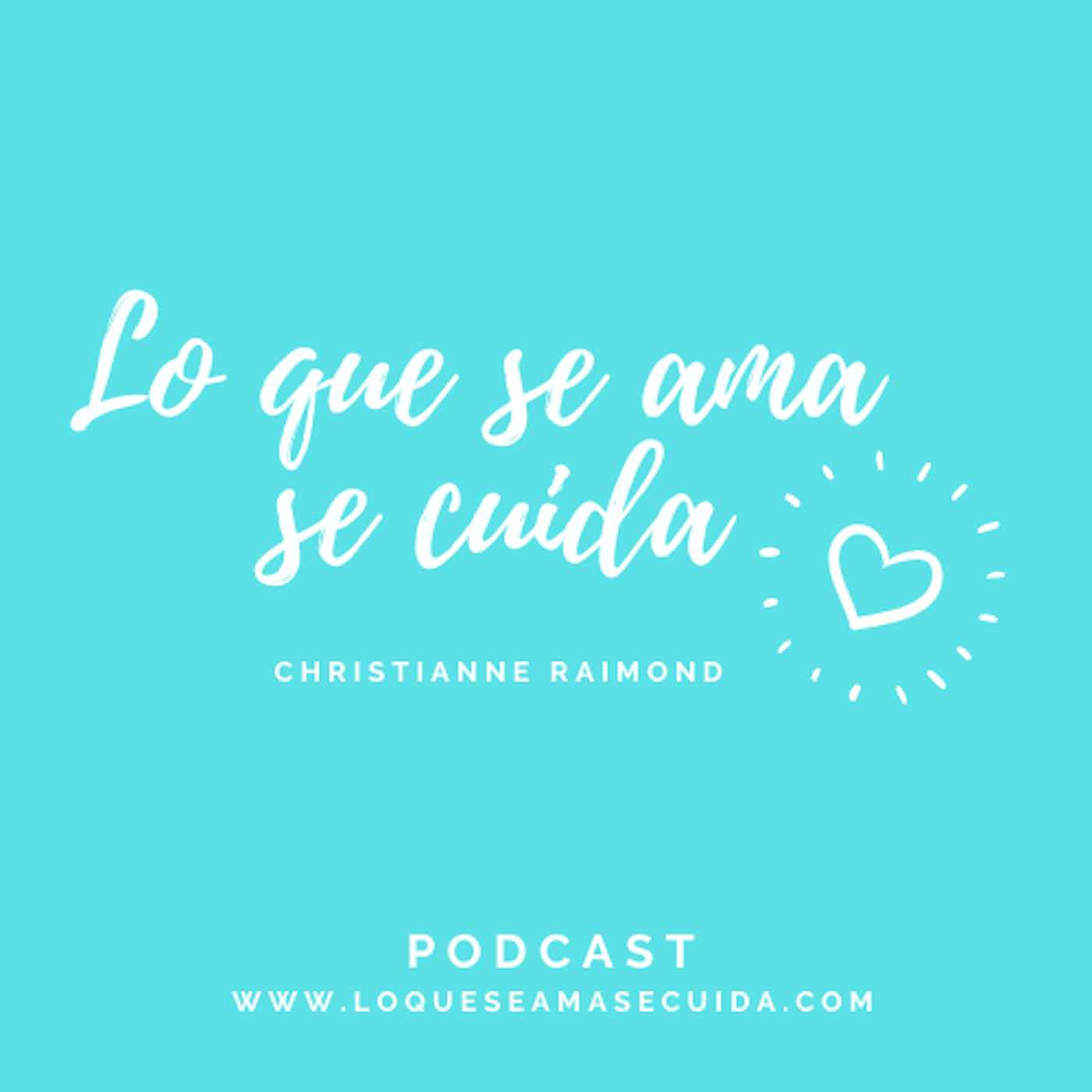 Lo que se ama se cuida Podcast 