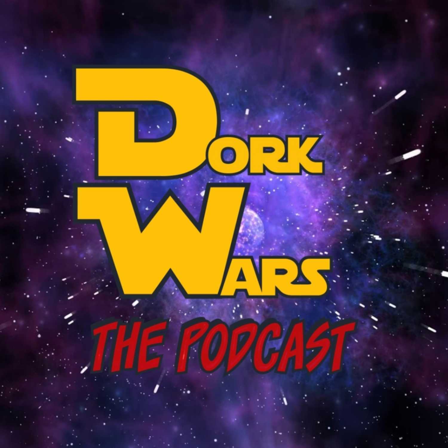 Dork Wars the Podcast 