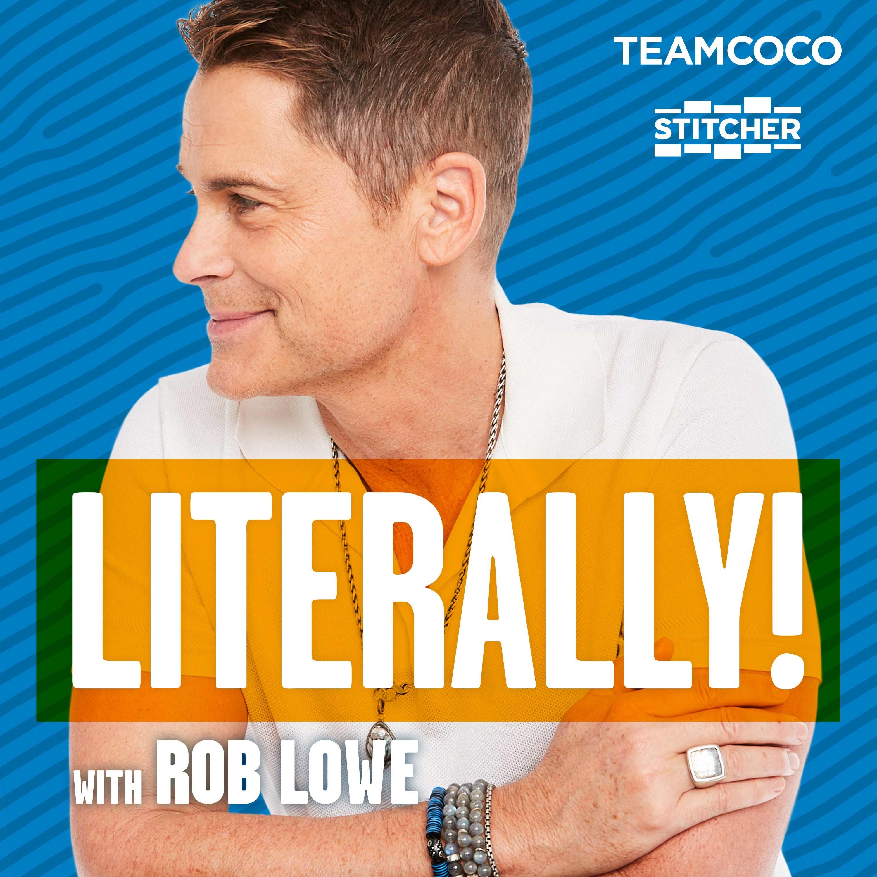 Literally! With Rob Lowe 