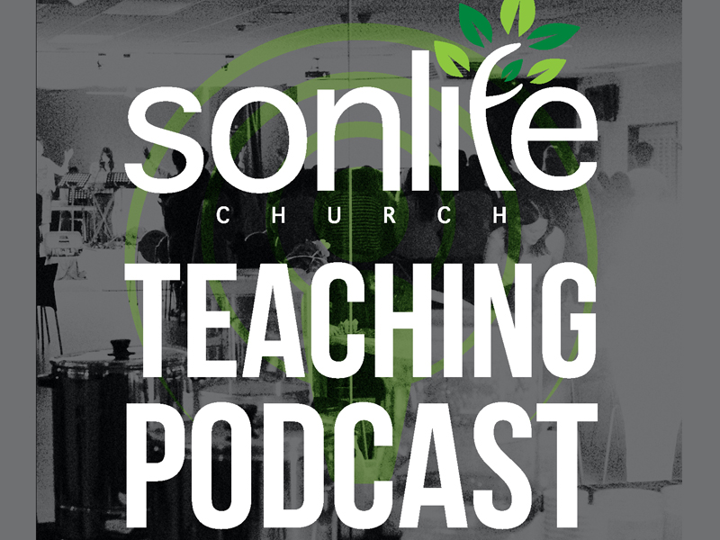 Sonlife Church Teaching Podcast 