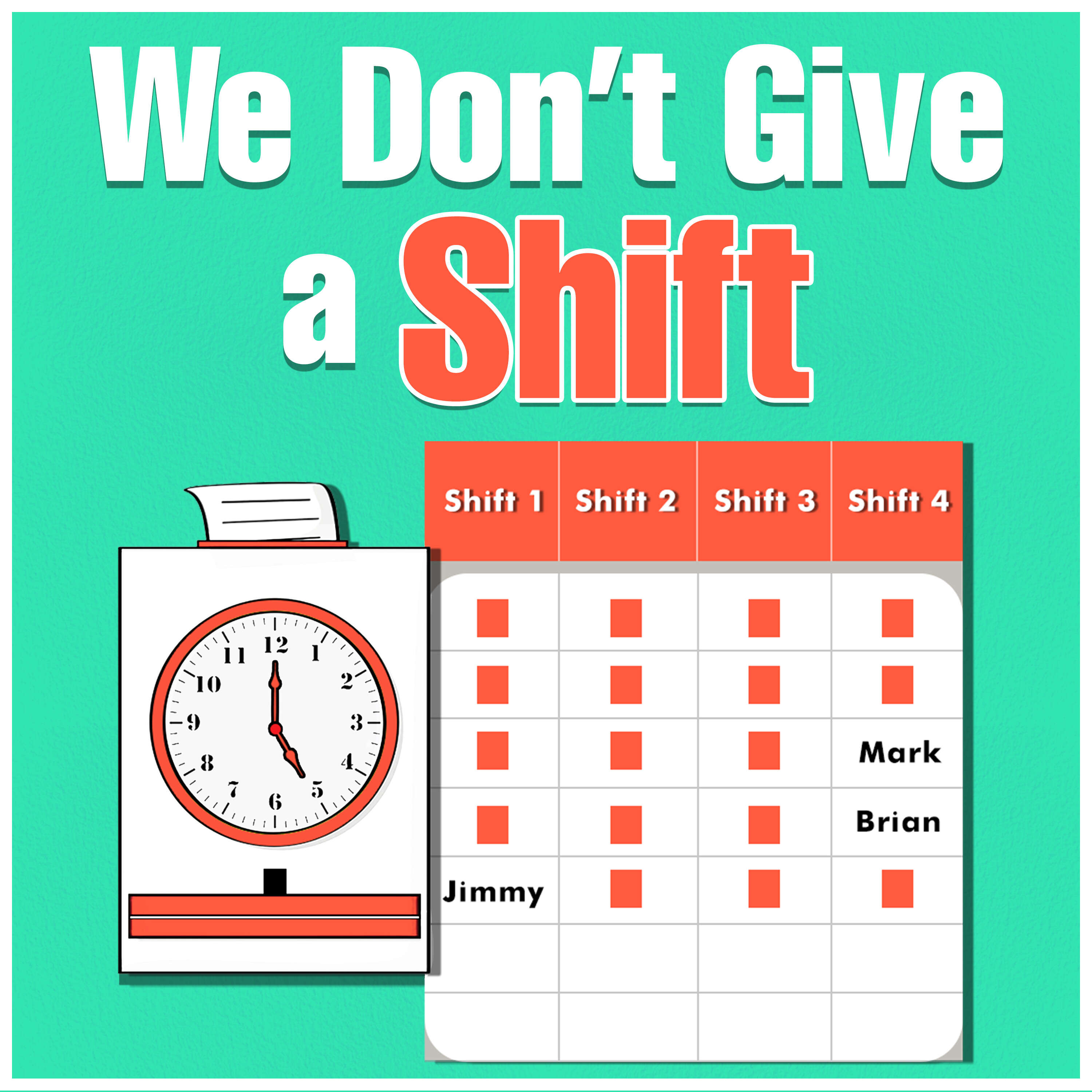 We don’t give a shift 