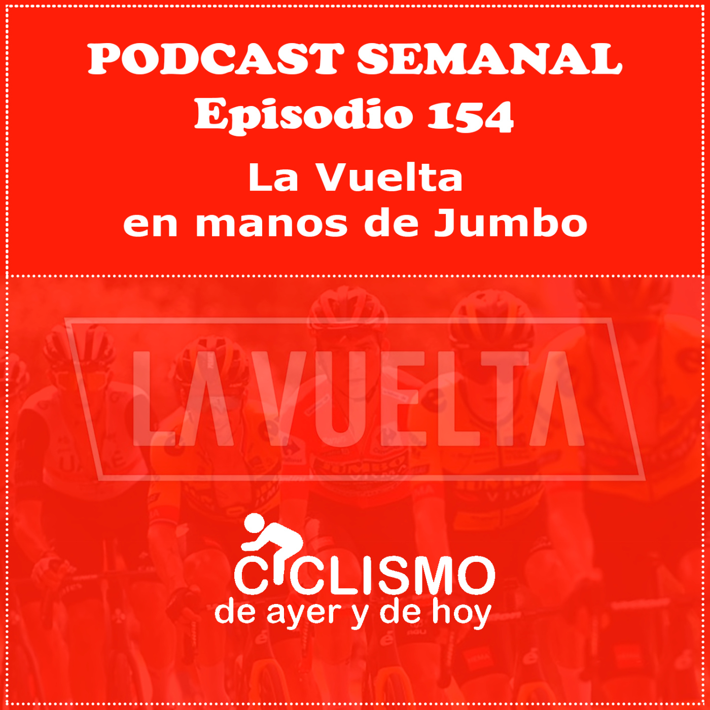 ⁣EPISODIO 154: La Vuelta en manos de Jumbo | Ciclismo de Ayer y de Hoy