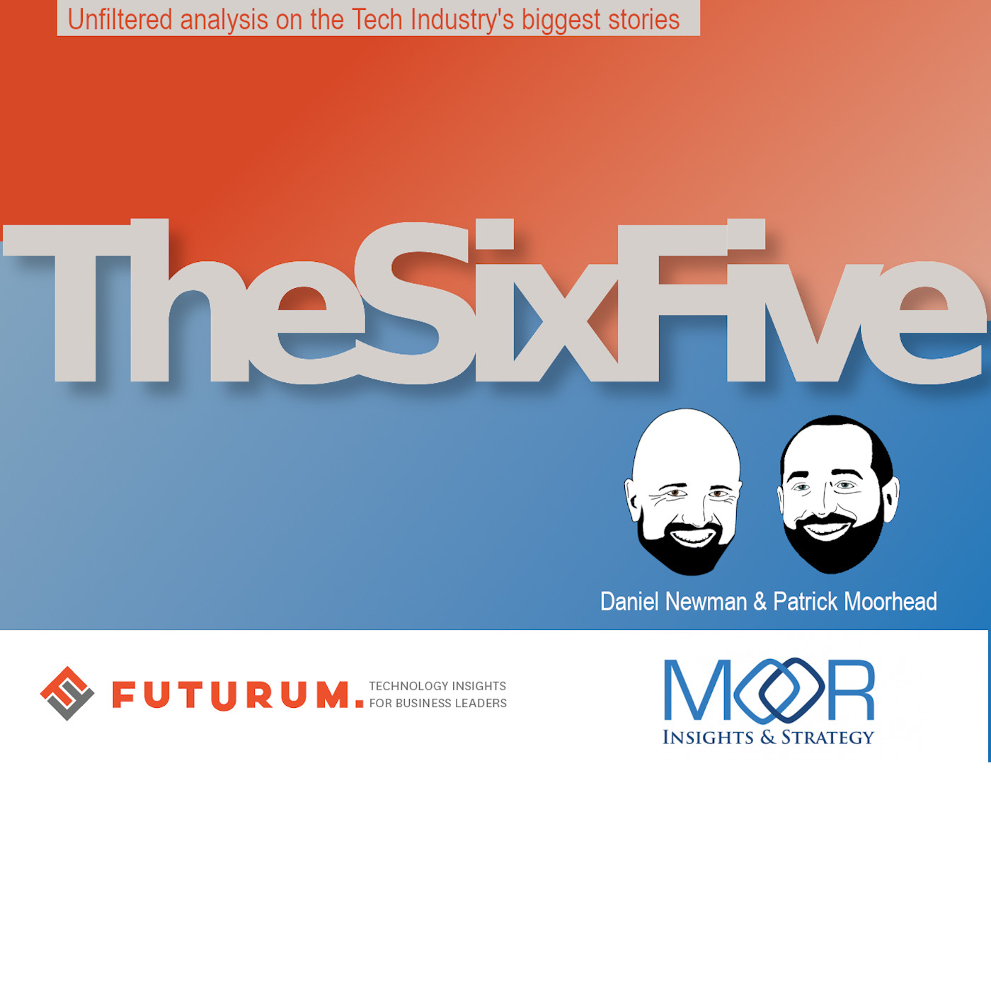 The Six Five with Patrick Moorhead and Daniel Newman 