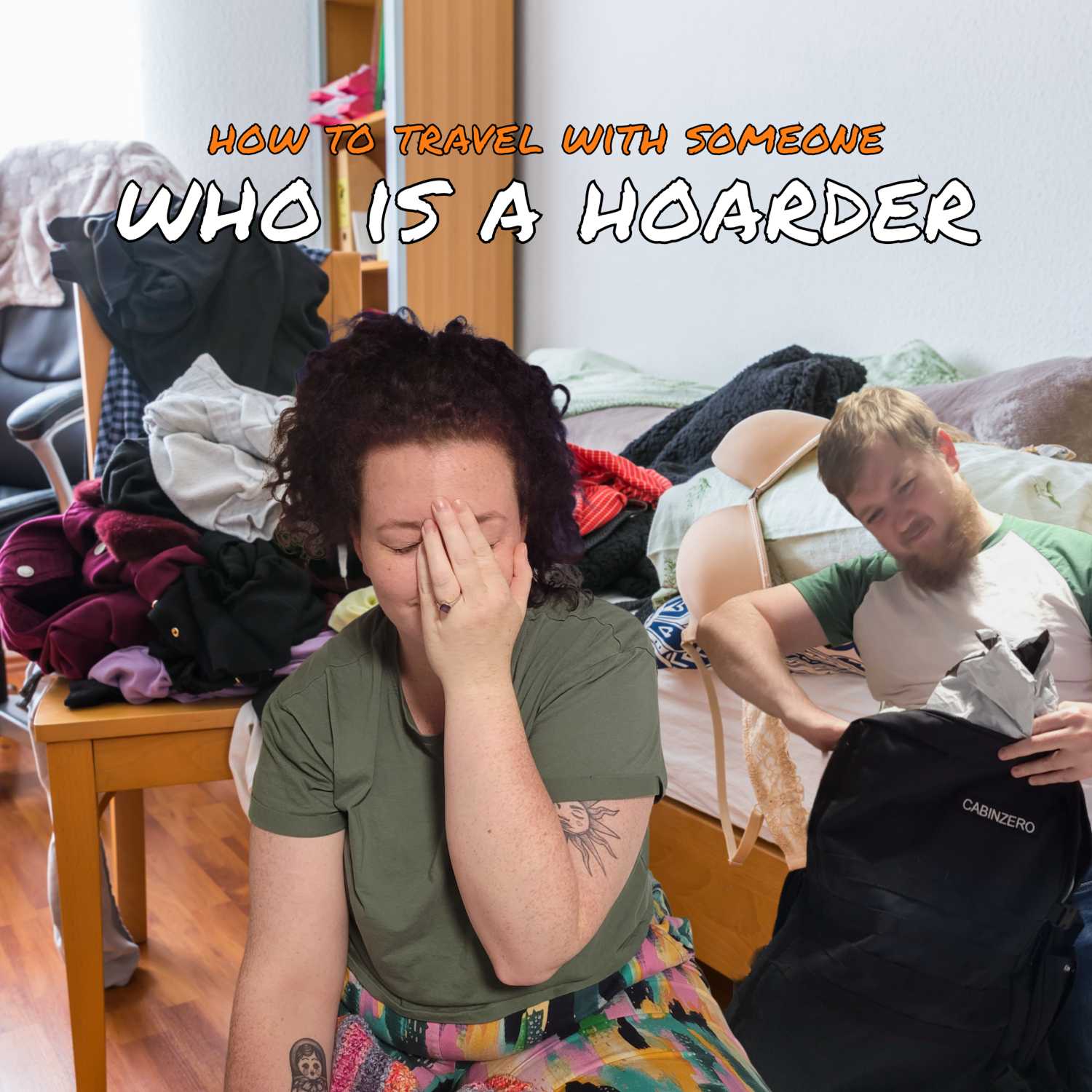 Annoyance Of Travelling With Someone Who Is A Hoarder - Travel Troubles Ep 9