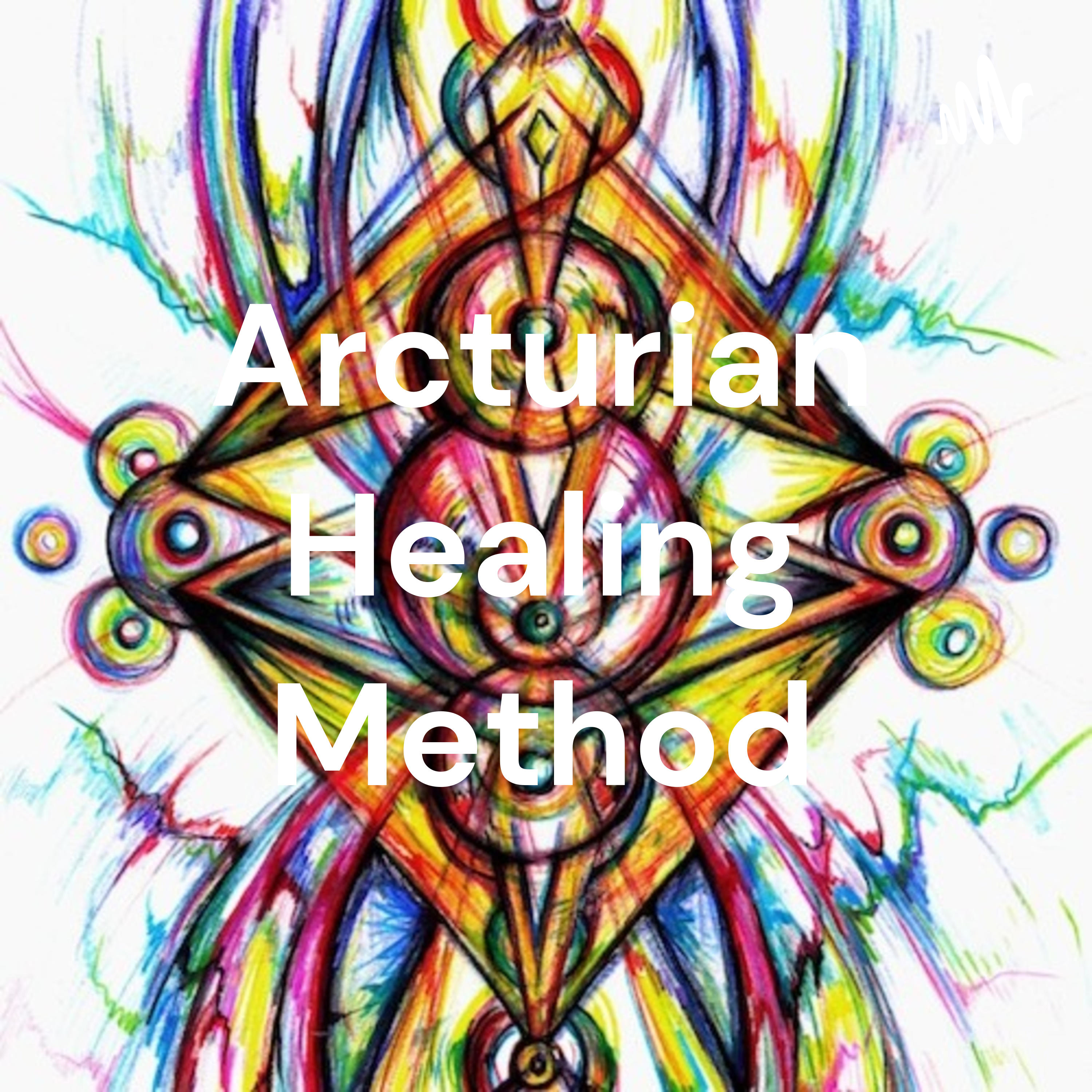 Arcturian Healing Method Podcast 