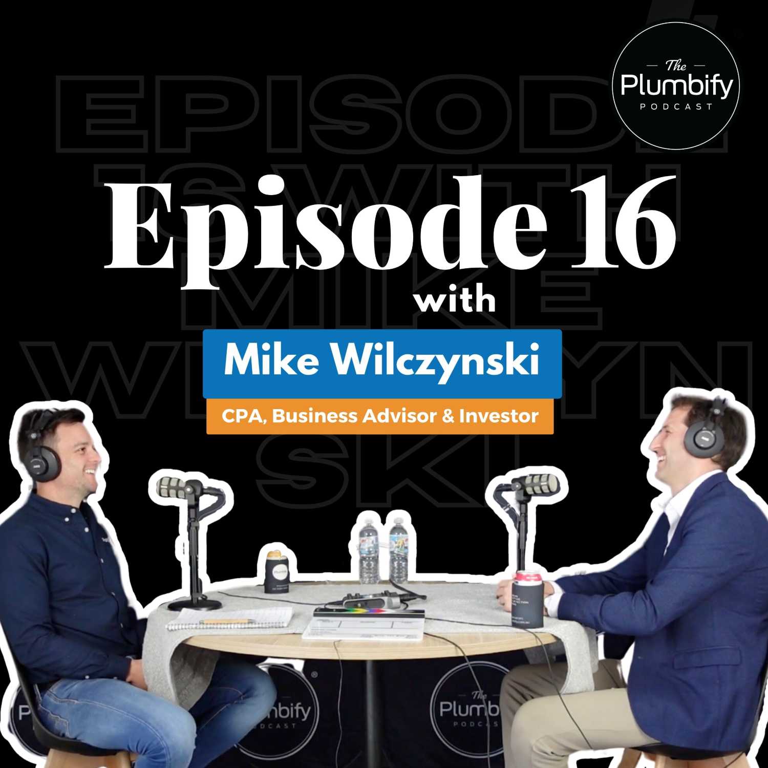 #16 w/ Mike Wilczynski - CPA, Business Advisor & Investor