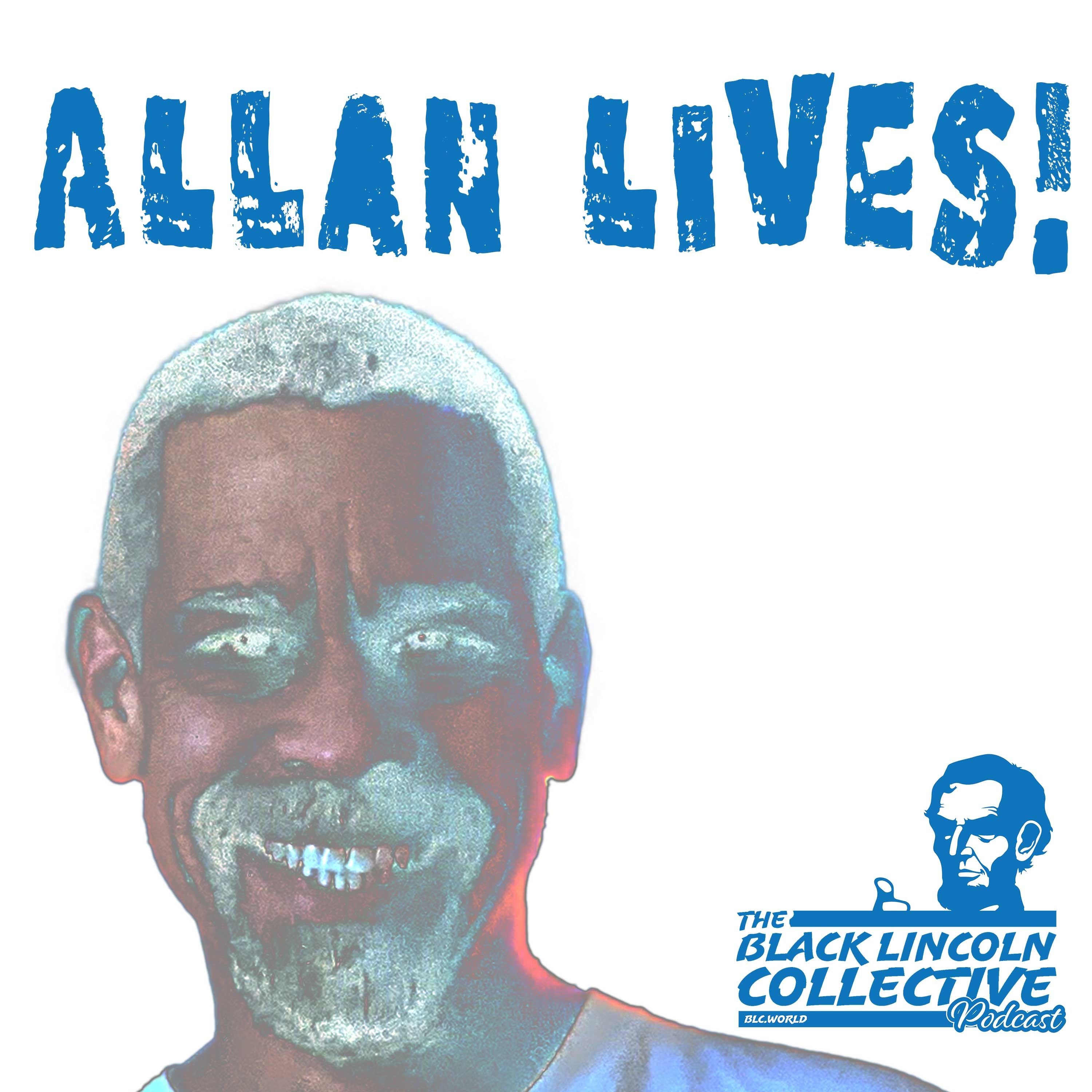 Allan Lives!  | Black Lincoln Collective Comedy