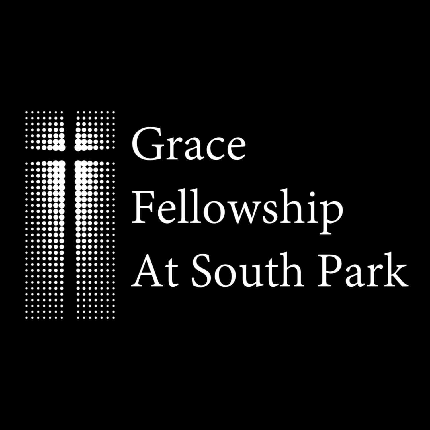 Grace Fellowship at South Park - Sunday Sermons 