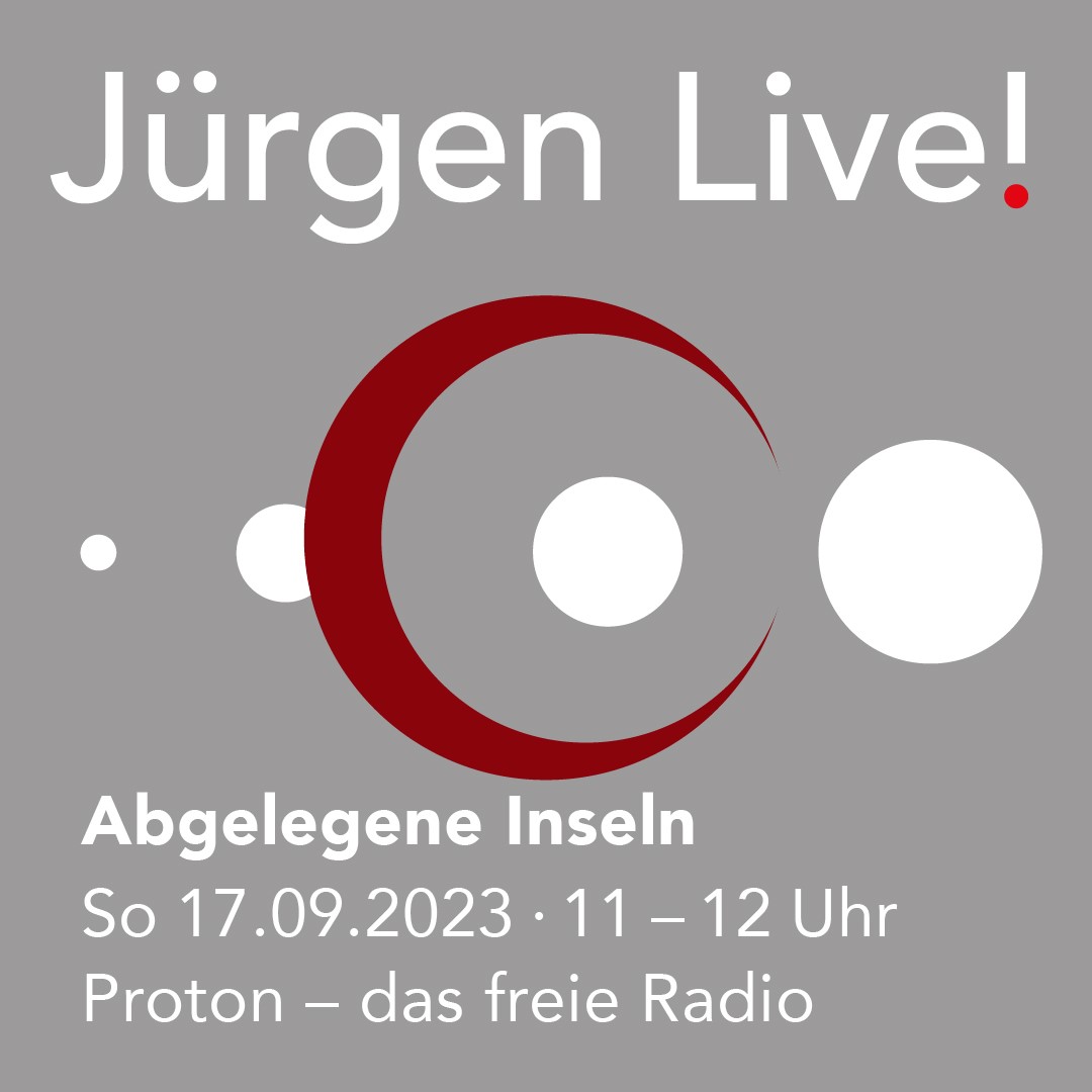 Jürgen Live! 17.9.23 Abgelegene Inseln