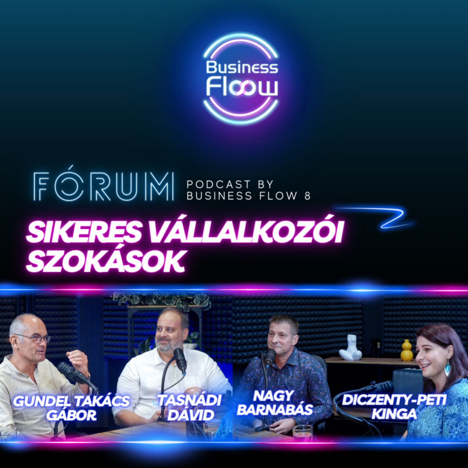 FÓRUM / Gundel Takács Gáborral / Sikeres vállalkozói SZOKÁSOK... - Podcast by Business Flow 8