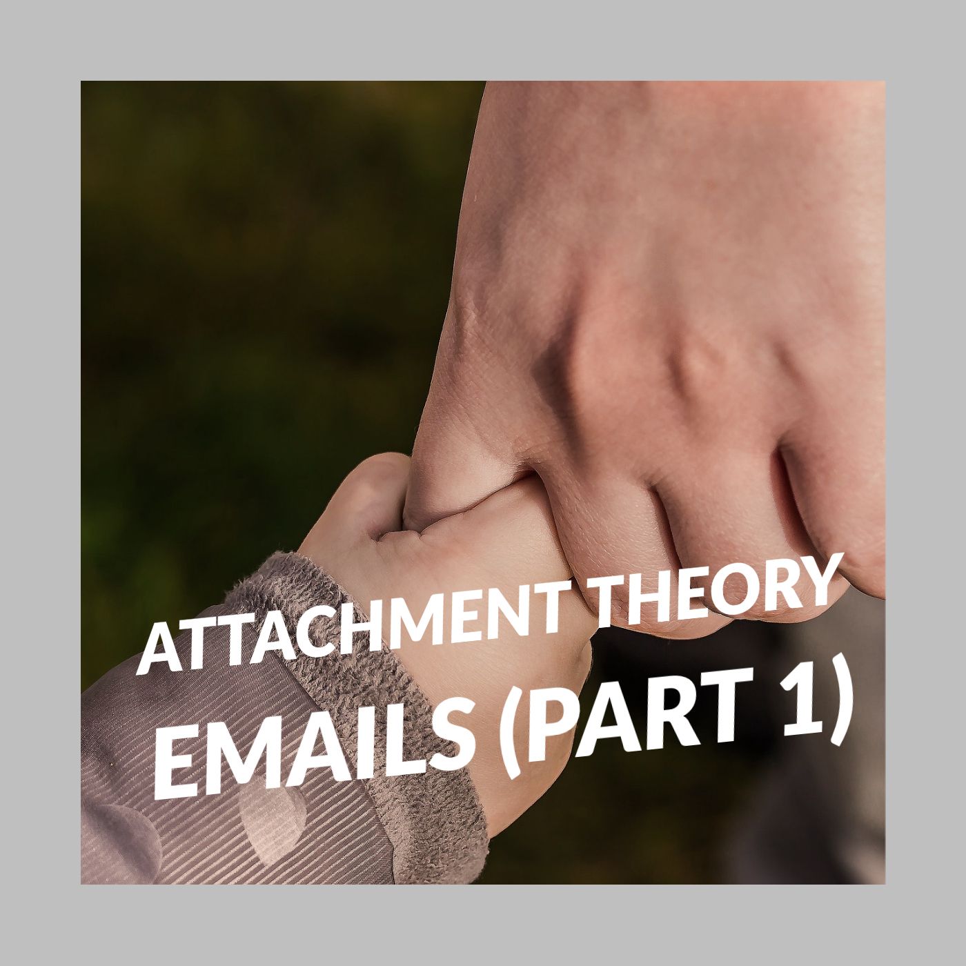 ⁣Attachment Theory Emails (Part 1) (2020 Rerun)